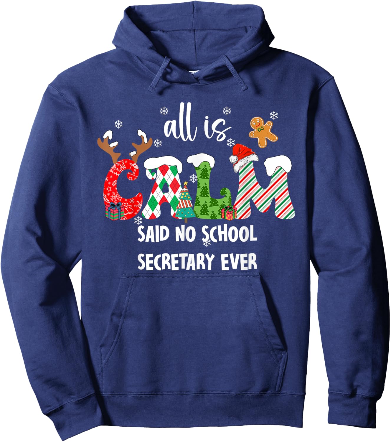 All is Calm Said No School Secretary Ever Funny Christmas Hoodie - Hoodie | Navy