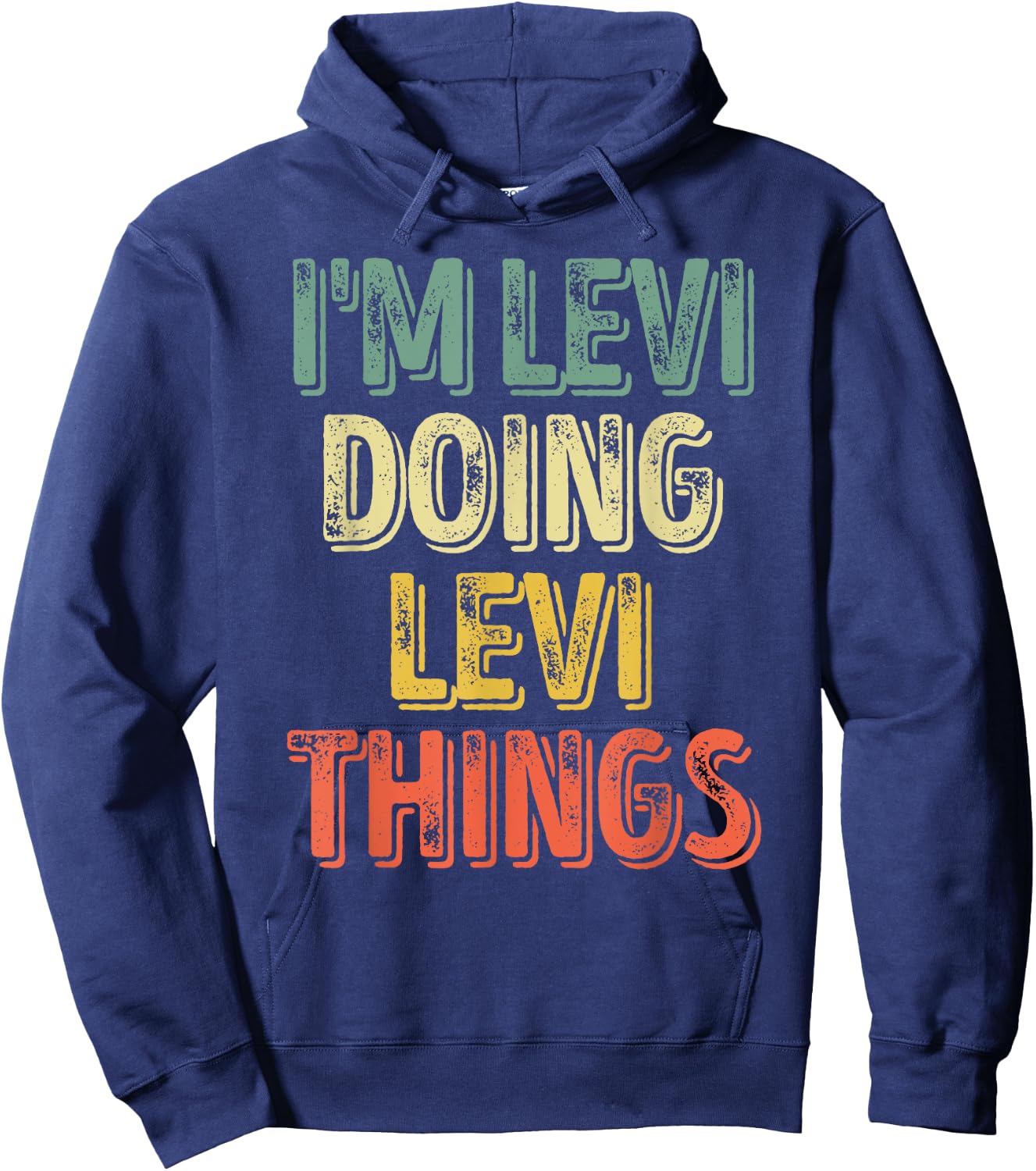 I'm Levi Doing Levi Things Shirt Personalized First Name Hoodie - Hoodie | Navy