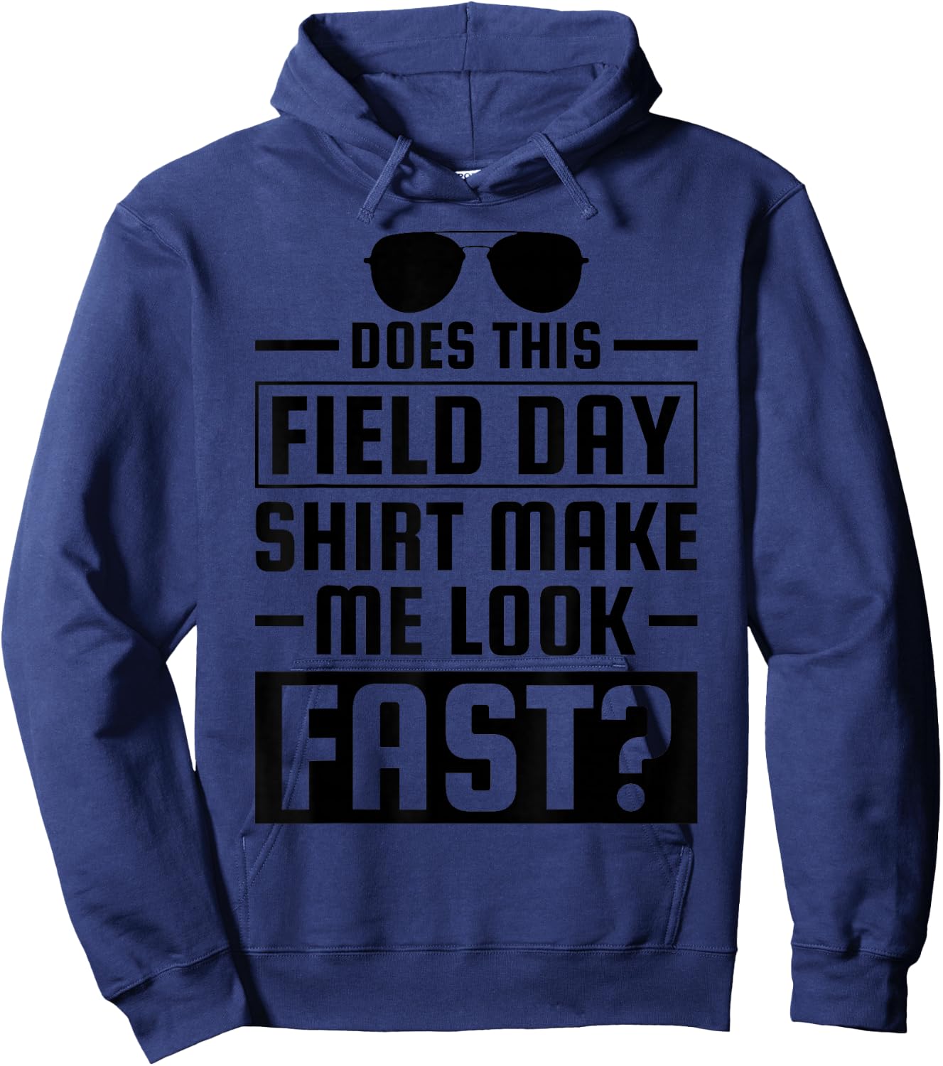 Does This Field Day Make Me Look Fast Field Day Hoodie - Hoodie | Navy