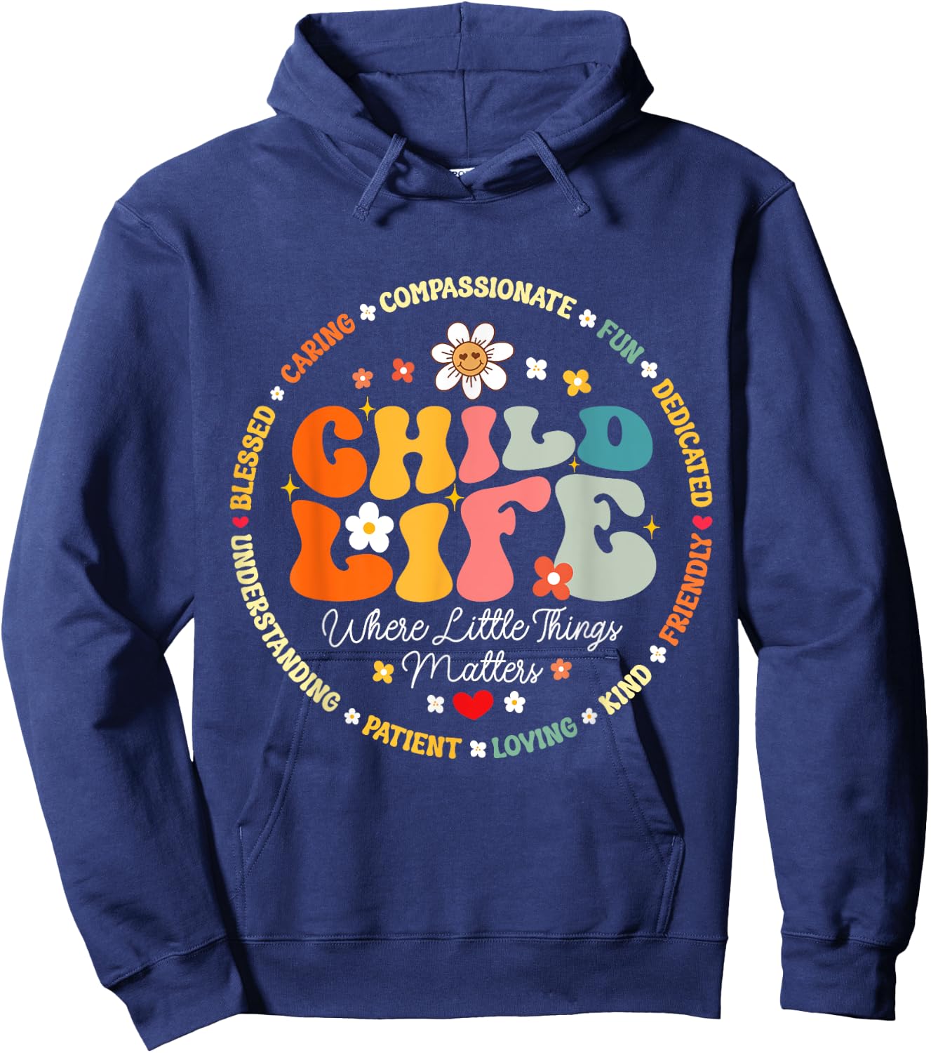 Child Life where the little things matters Health Care Hoodie - Hoodie | Navy