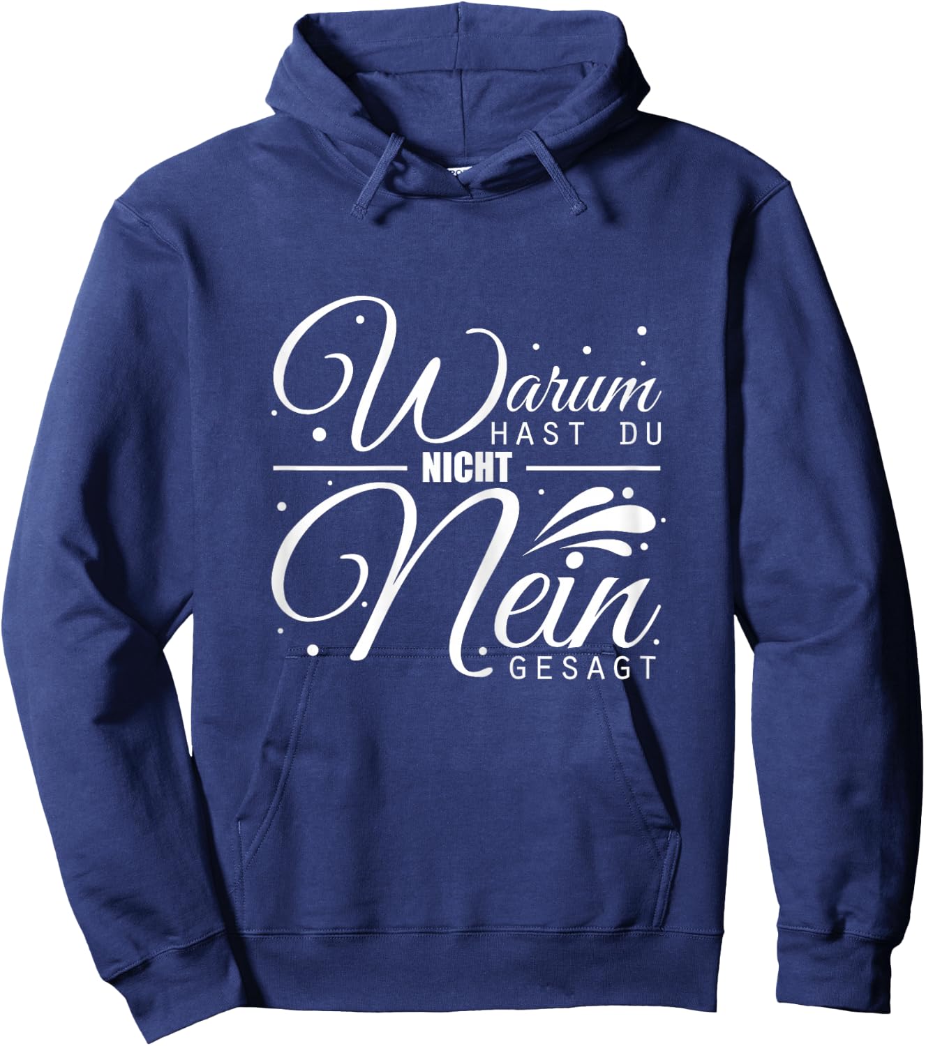 Warum Hast Du Nicht Nein Gesagt - Schlager Fans Antrag JGA Hoodie - Hoodie | Navy