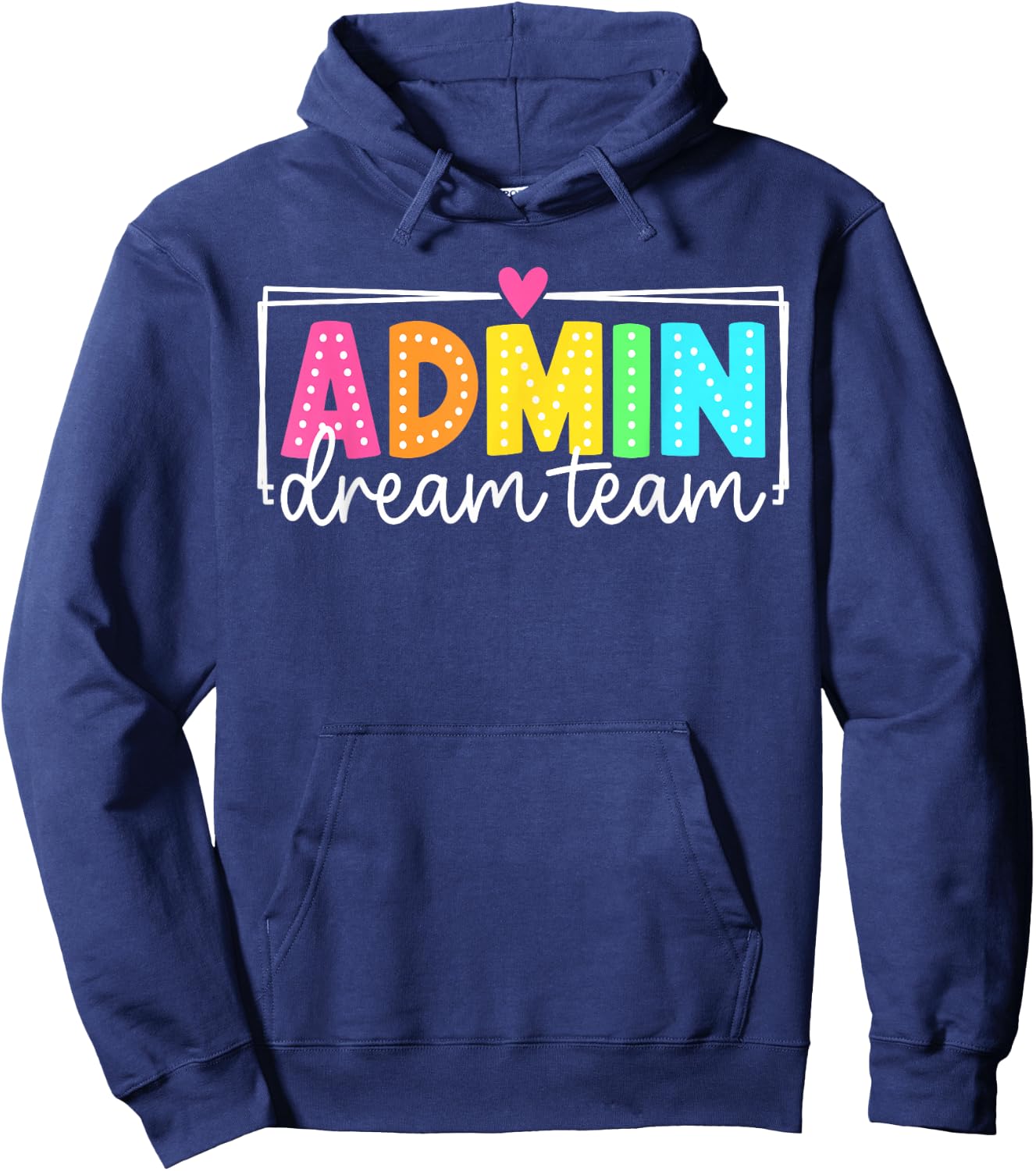 Admin Dream Team Back to School Teachers Students Hoodie - Hoodie | Navy