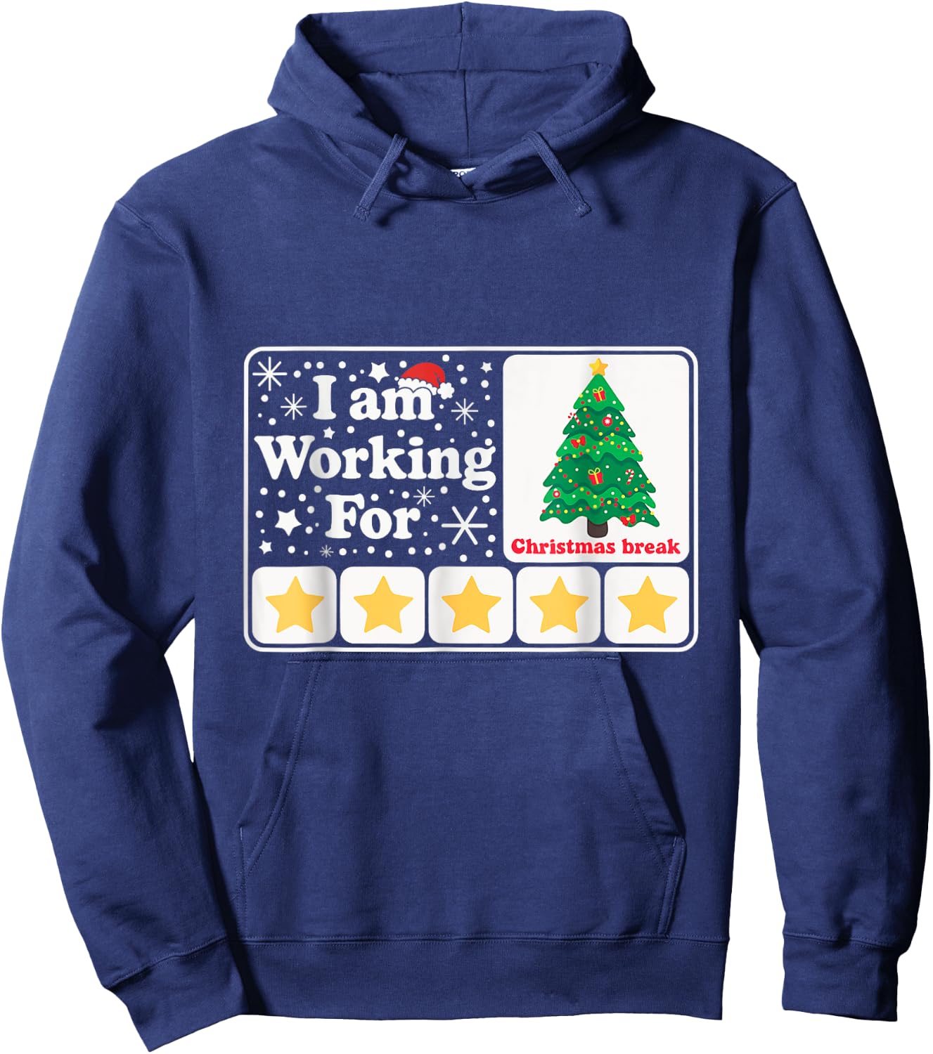Christmas 5 Stars Xmas Tree I'm Working For Chirstmas Break Hoodie - Hoodie | Navy
