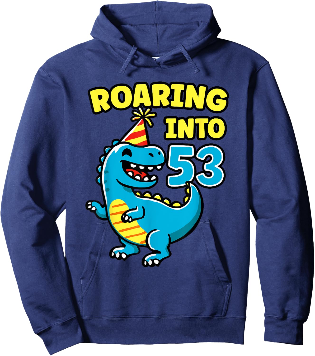 Roaring into 53 Dino 53rd Birthday Party 53 Years Funny Hoodie - Hoodie | Navy