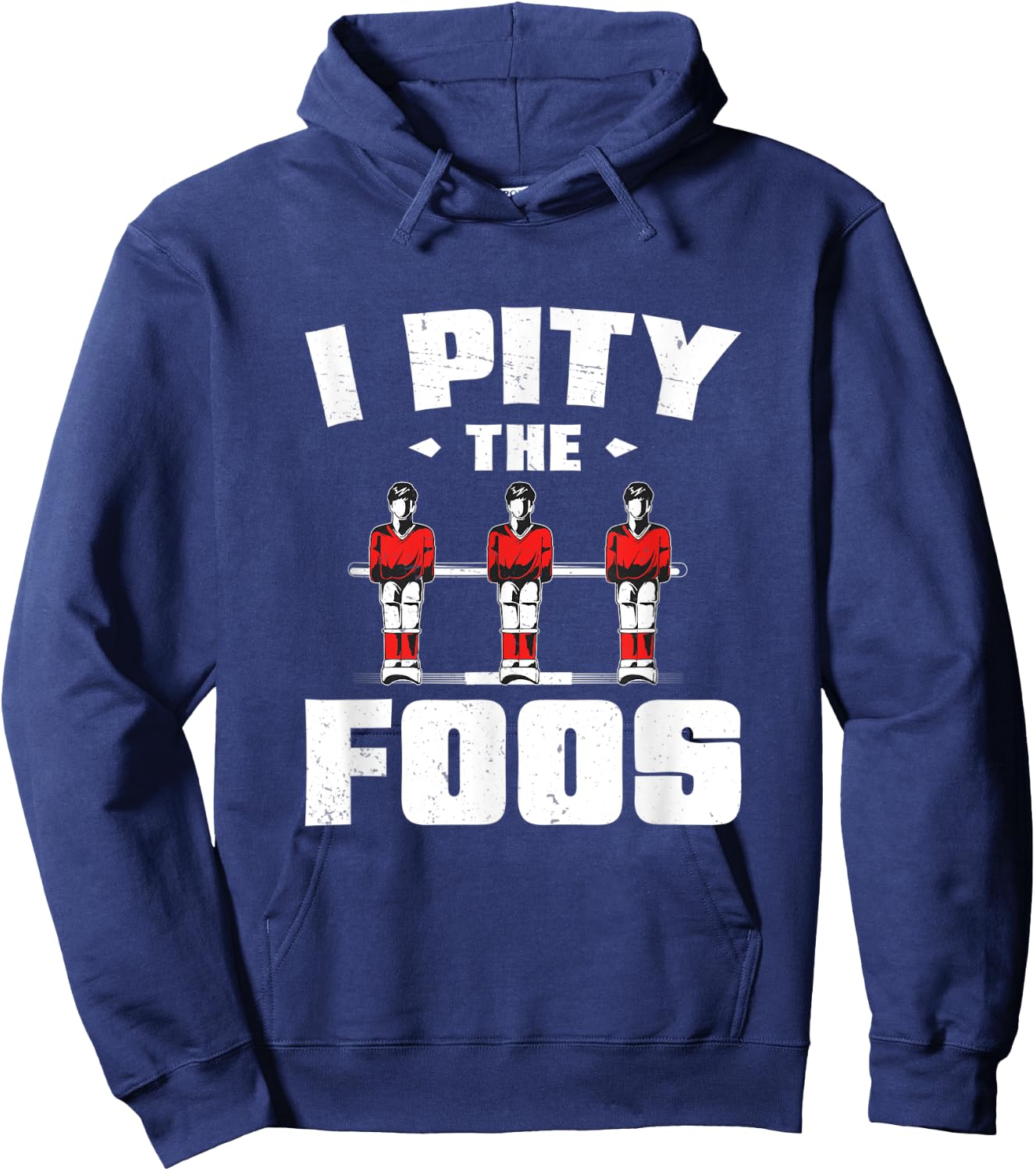 I Pity The Funny Foos Foosball Game For A Table Football Fan Hoodie - Hoodie | Navy