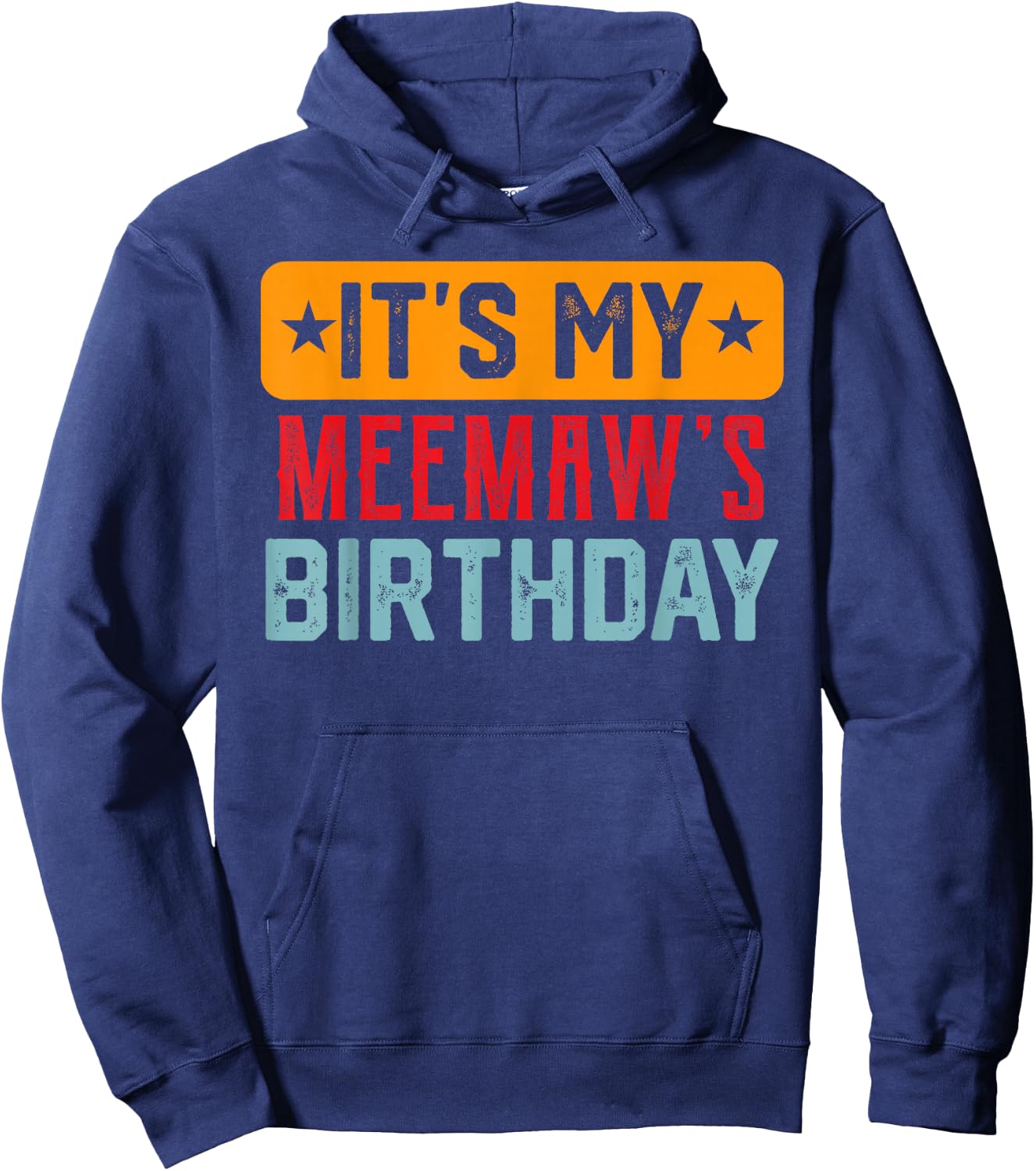 Its My MEEMAW'S Birthday Shirt For MEEMAW'S Birthday Hoodie - Hoodie | Navy