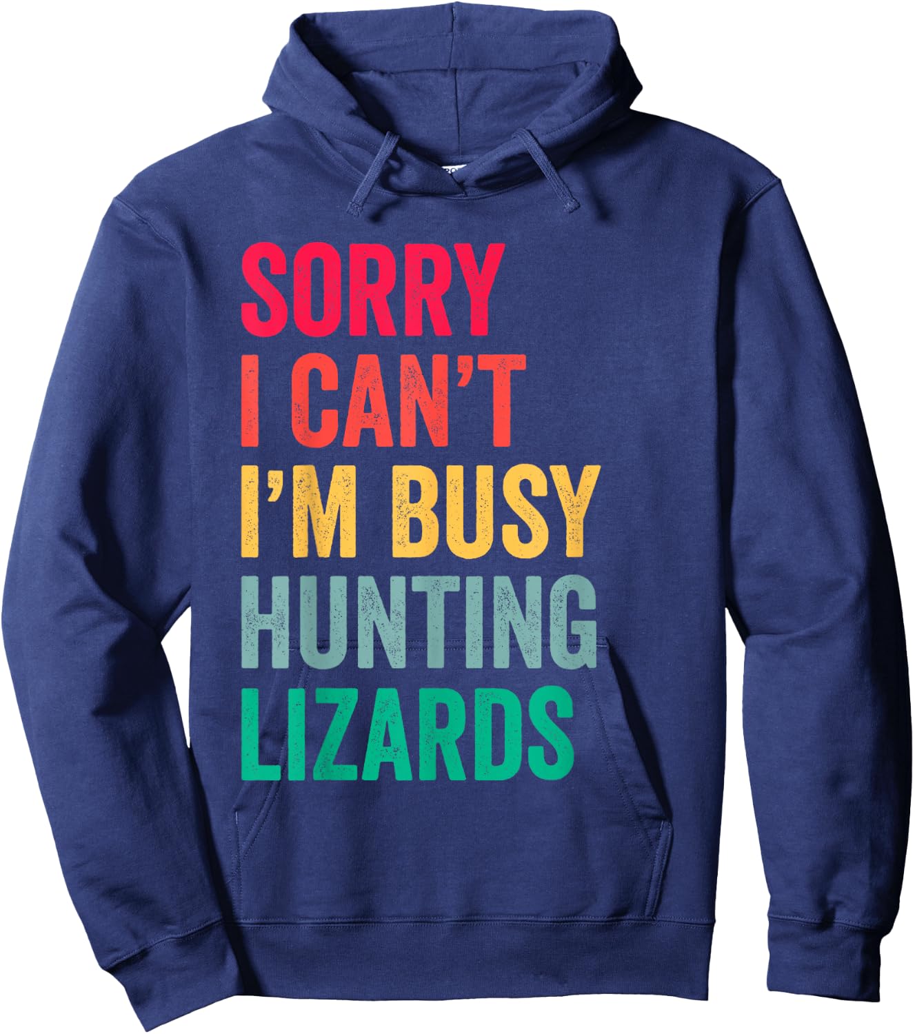I Can't I'm Busy Hunting Lizards Funny Gecko Lizard Hunter Hoodie - Hoodie | Navy