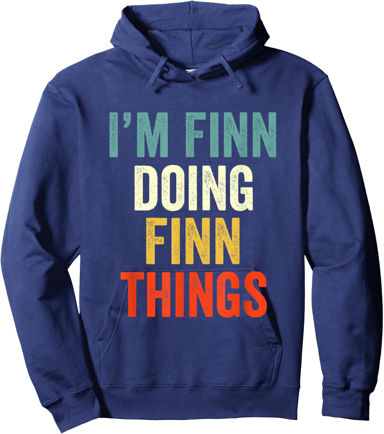 I'm Finn Doing Finn Things Funny Saying Gift Hoodie - Hoodie | Navy