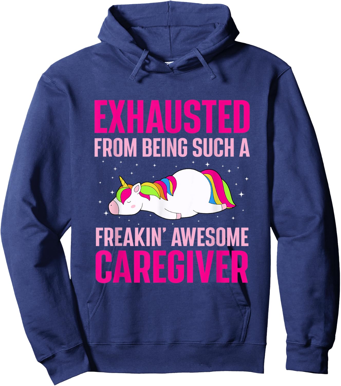 Exhausted From Being Awesome Caregiver Funny Unicorn Hoodie - Hoodie | Navy
