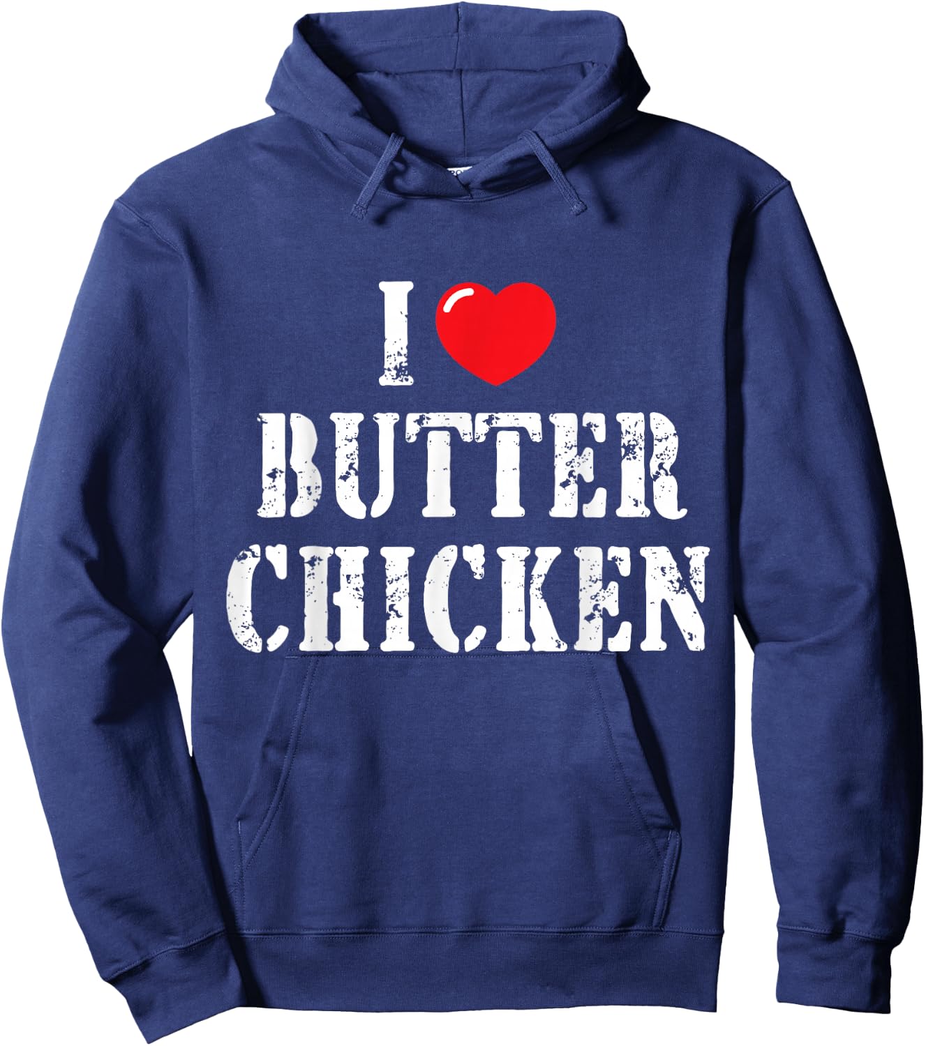 I Love Butter Chicken for Butter Chicken Lover Hoodie - Hoodie | Navy
