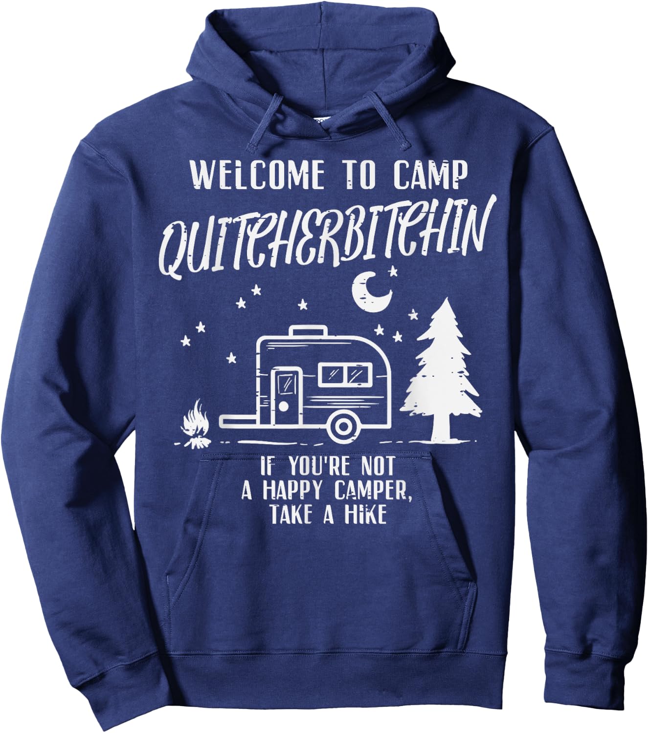 Welcome Camp Quitcherbitchin Funny Camping Camper Women Men Hoodie - Hoodie | Navy