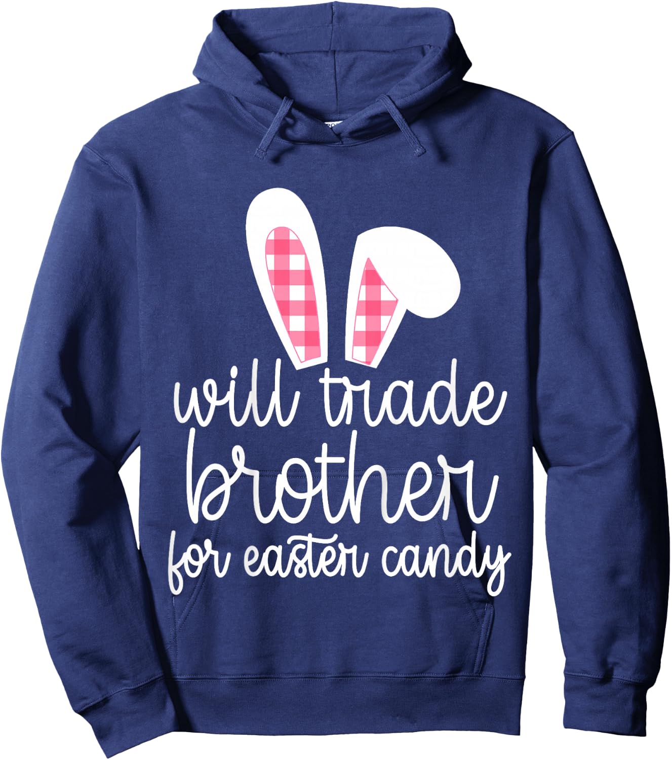 Will Trade Brother for Easter Candy Big Sister Bunny Girls Hoodie - Hoodie | Navy