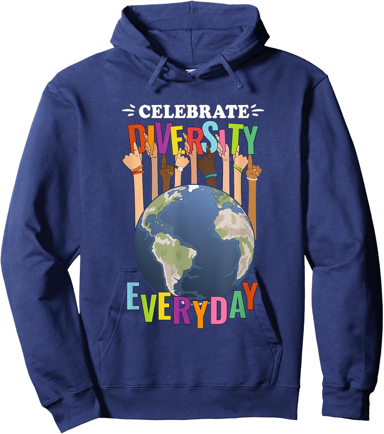 Celebrate Diversity Everyday Teachers School student Pupil Men Women Kids Hoodie - Hoodie | Navy