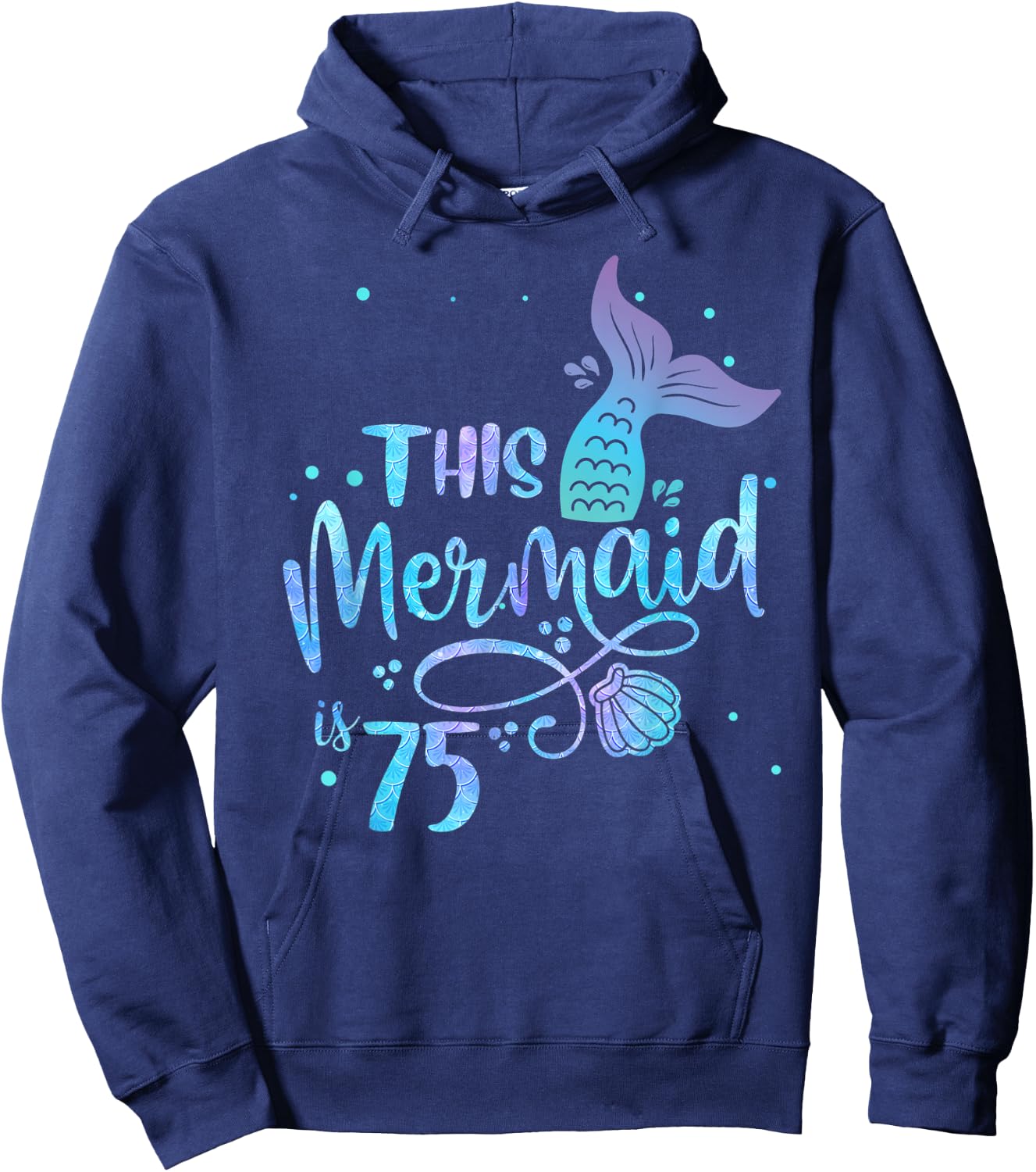 This Mermaid Is 75 Years Old 75th Birthday Grandma Mermaids Hoodie - Hoodie | Navy
