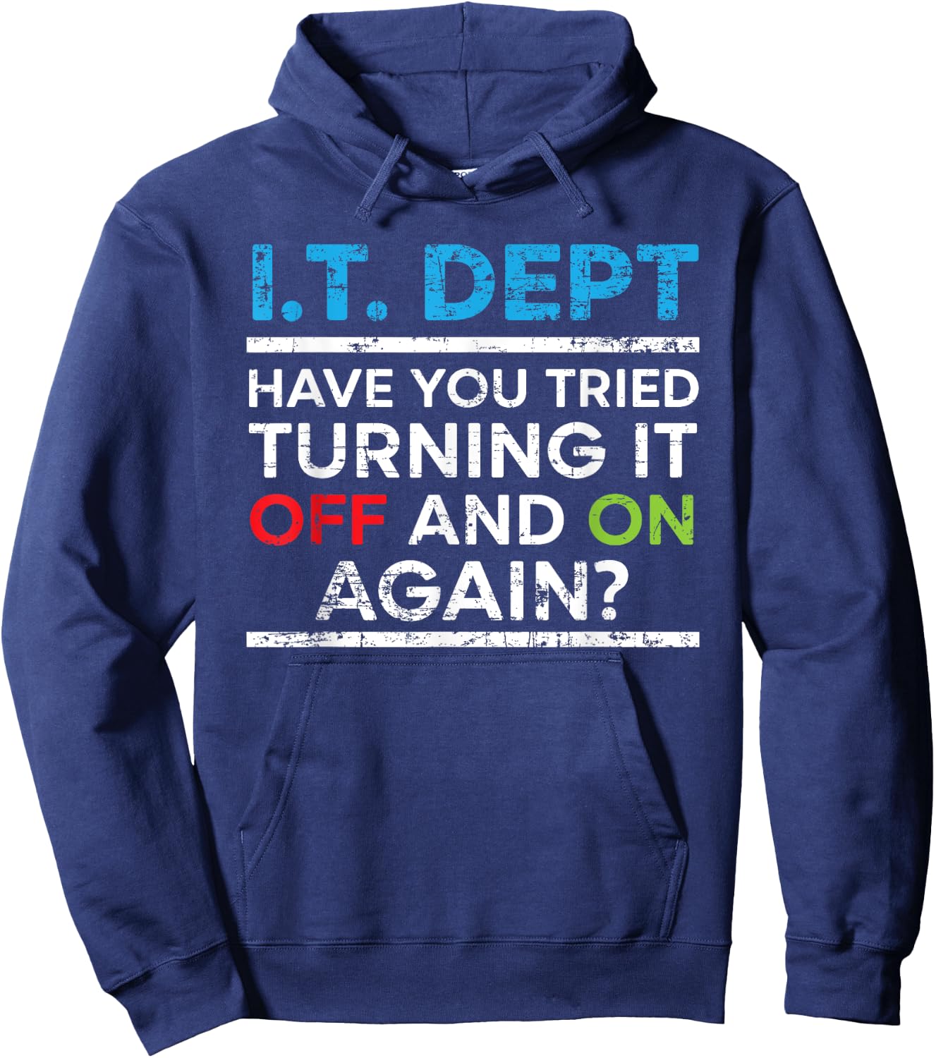 Have You Tried Turning It Off And On Again IT Guy Hoodie - Hoodie | Navy