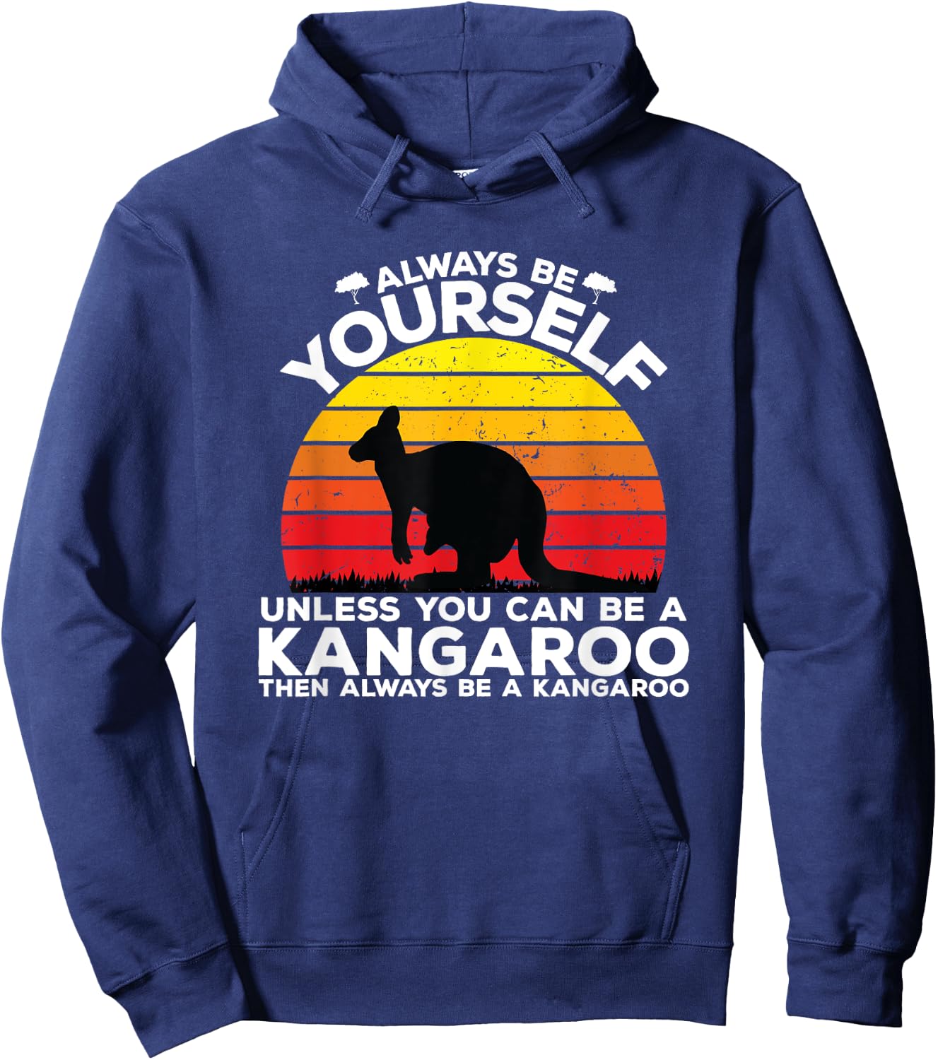 Always Be Yourself Kangaroo Saying Australia Kangaroo Hoodie - Hoodie | Navy