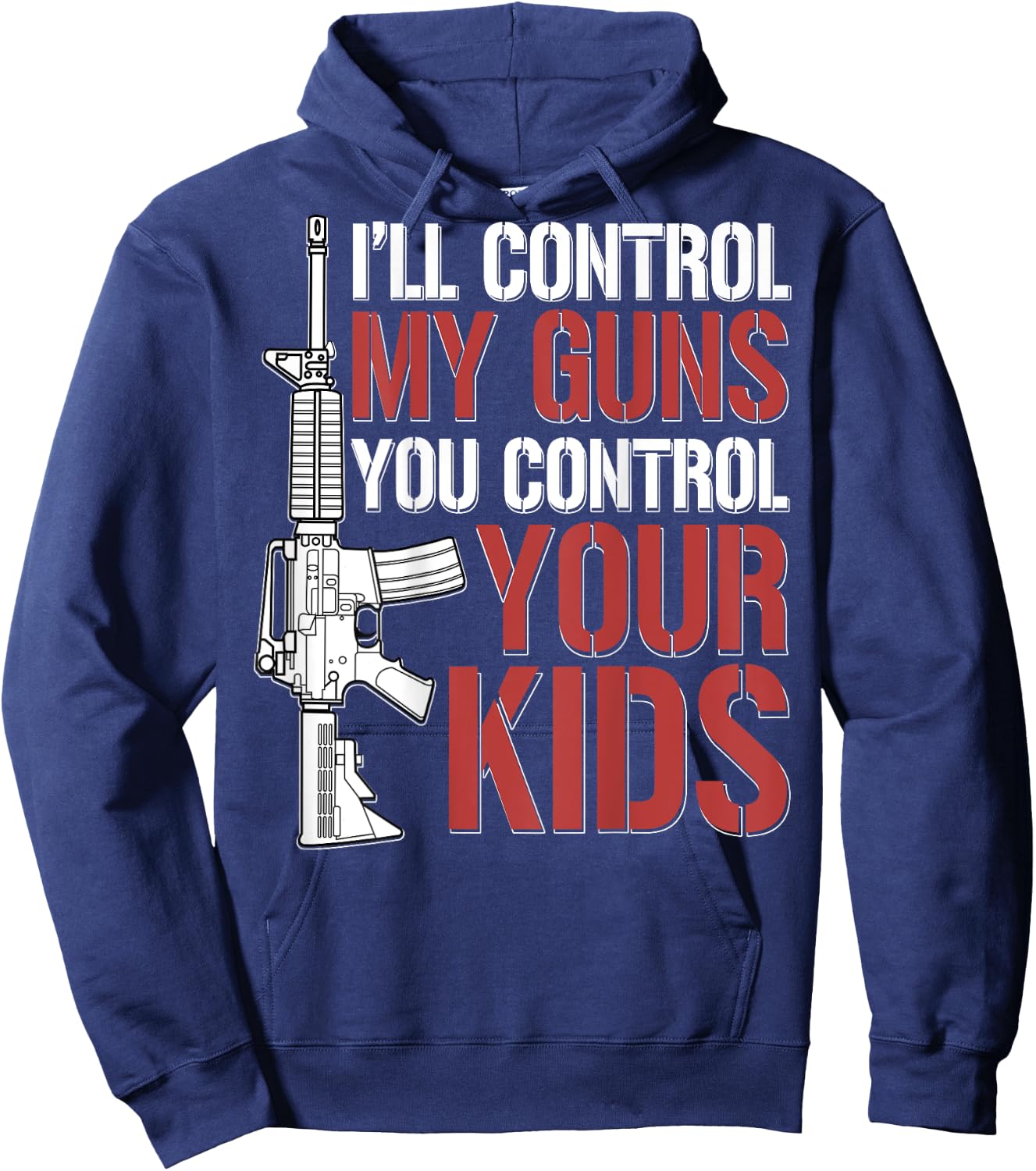 I'll Control My Guns You Control Your Kids (on back) Hoodie - Hoodie | Navy