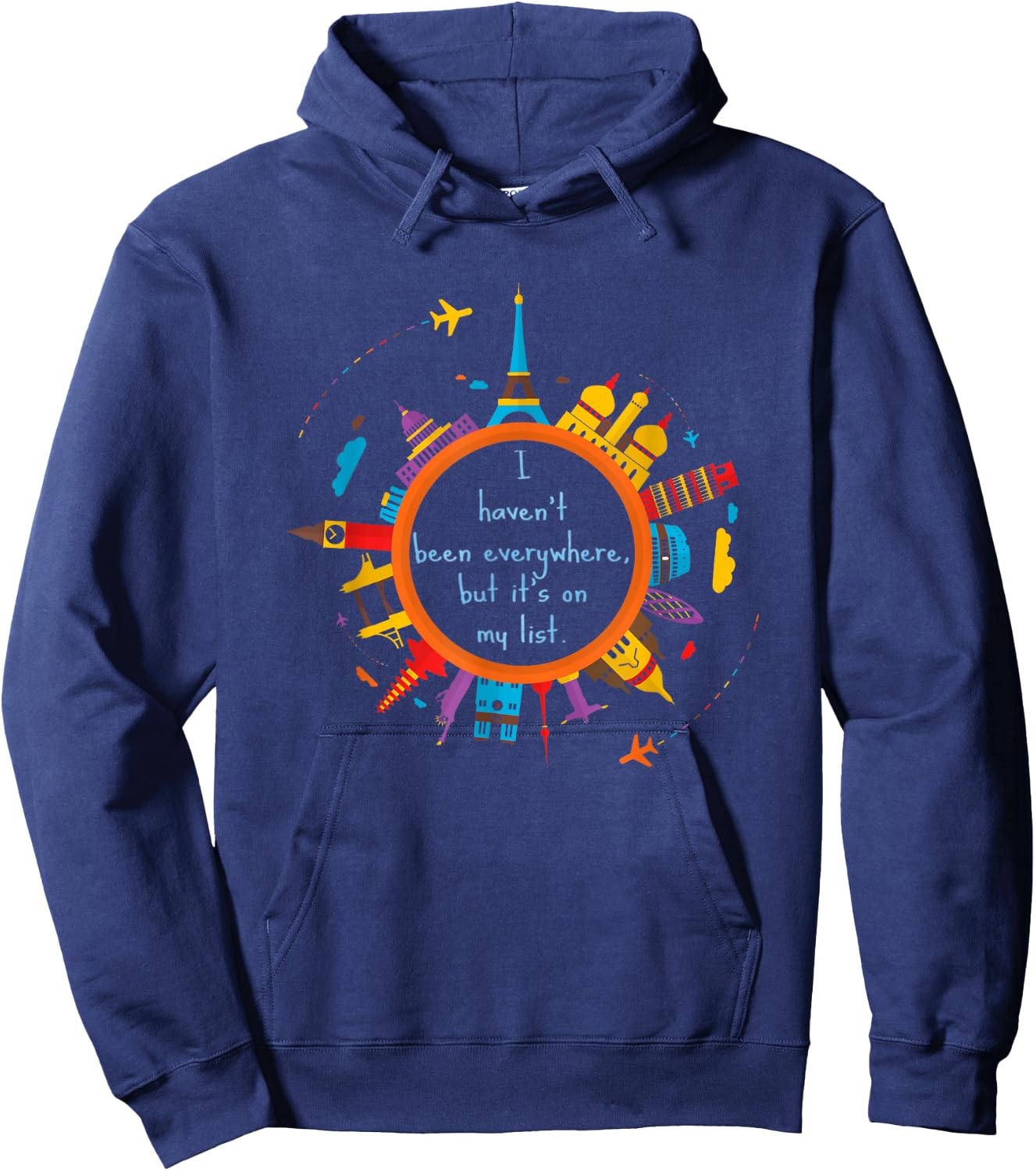 I haven't been everywhere, but it's on my list. World Travel Hoodie - Hoodie | Navy
