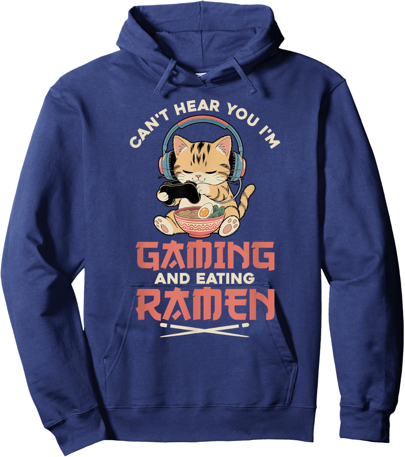Gaming Can't Hear You Gaming and Ramen Funny Gamer Cat Hoodie - Hoodie | Navy