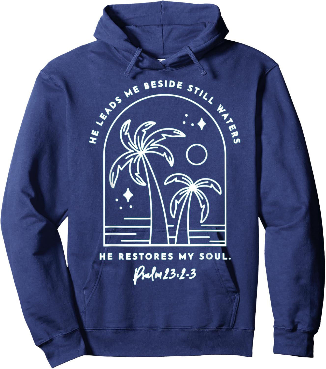 He Leads Me Beside Still Waters He Restores My Soul Hoodie - Hoodie | Navy