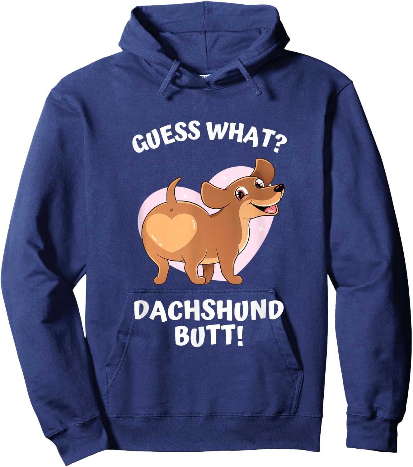 Cute Dog Lover, Guess What? Dachshund Butt! Men Women Hoodie - Hoodie | Navy