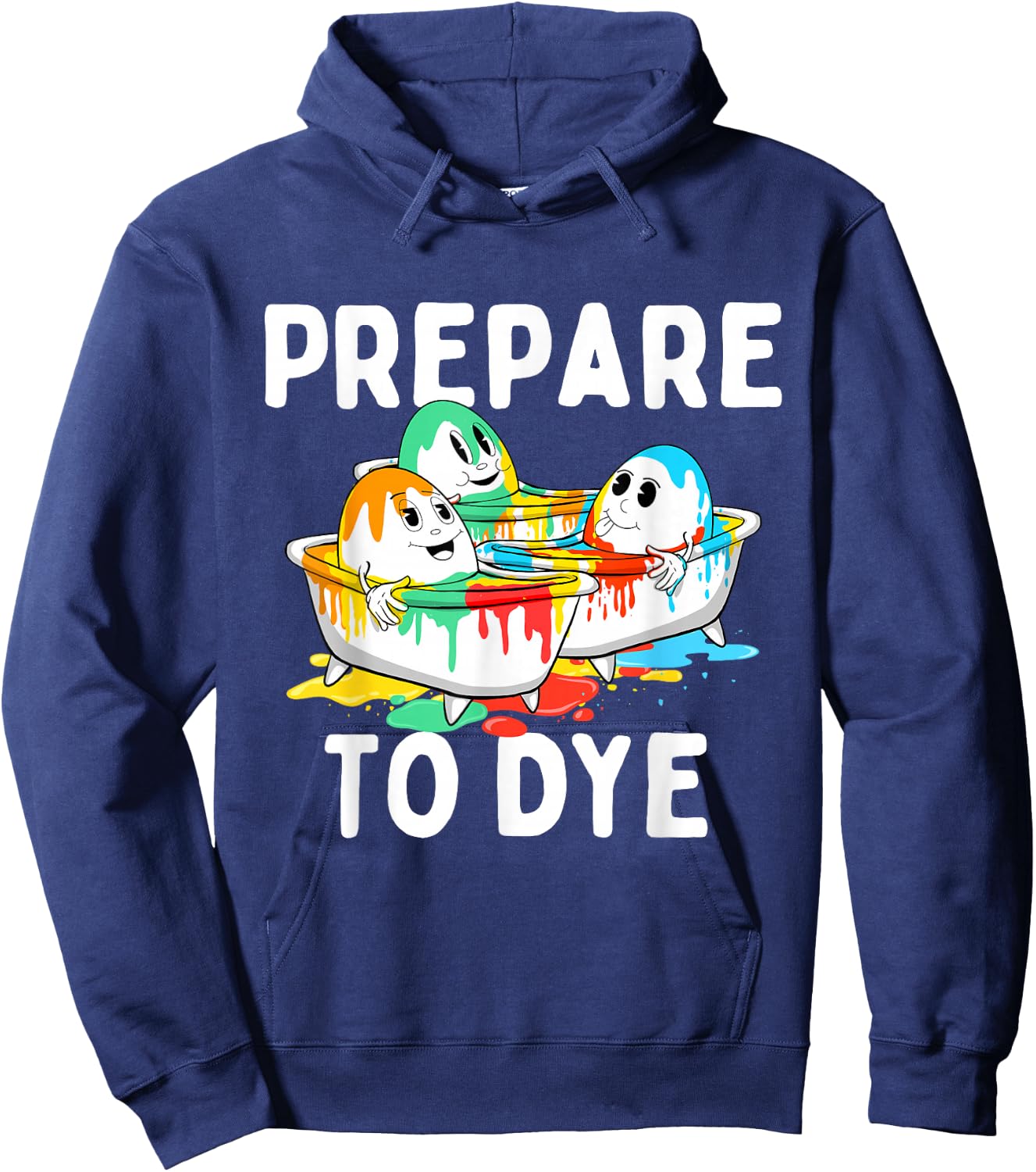 Prepare To Dye - Easter Sunday Colorful Egg Hunting Season Hoodie - Hoodie | Navy