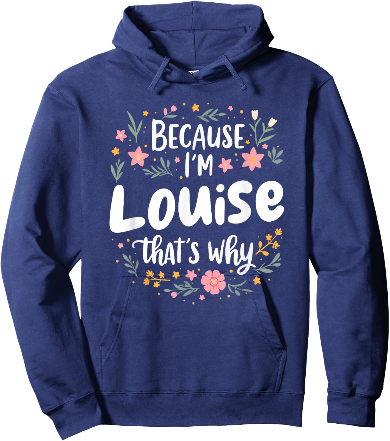 Women Because I'm Louise That's Why Woman Hoodie - Hoodie | Navy