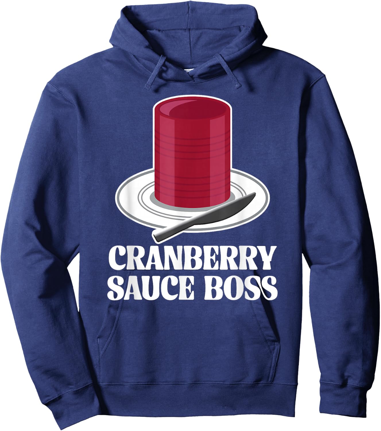 Thanksgiving Canned Cranberry Sauce Boss Turkey Day Funny Hoodie - Hoodie | Navy