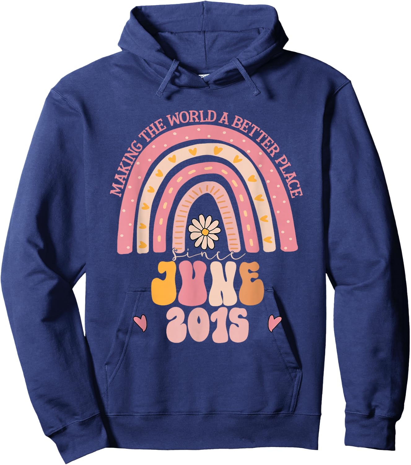 Making The World A Better Place Since June 2015 Birthday Hoodie - Hoodie | Navy