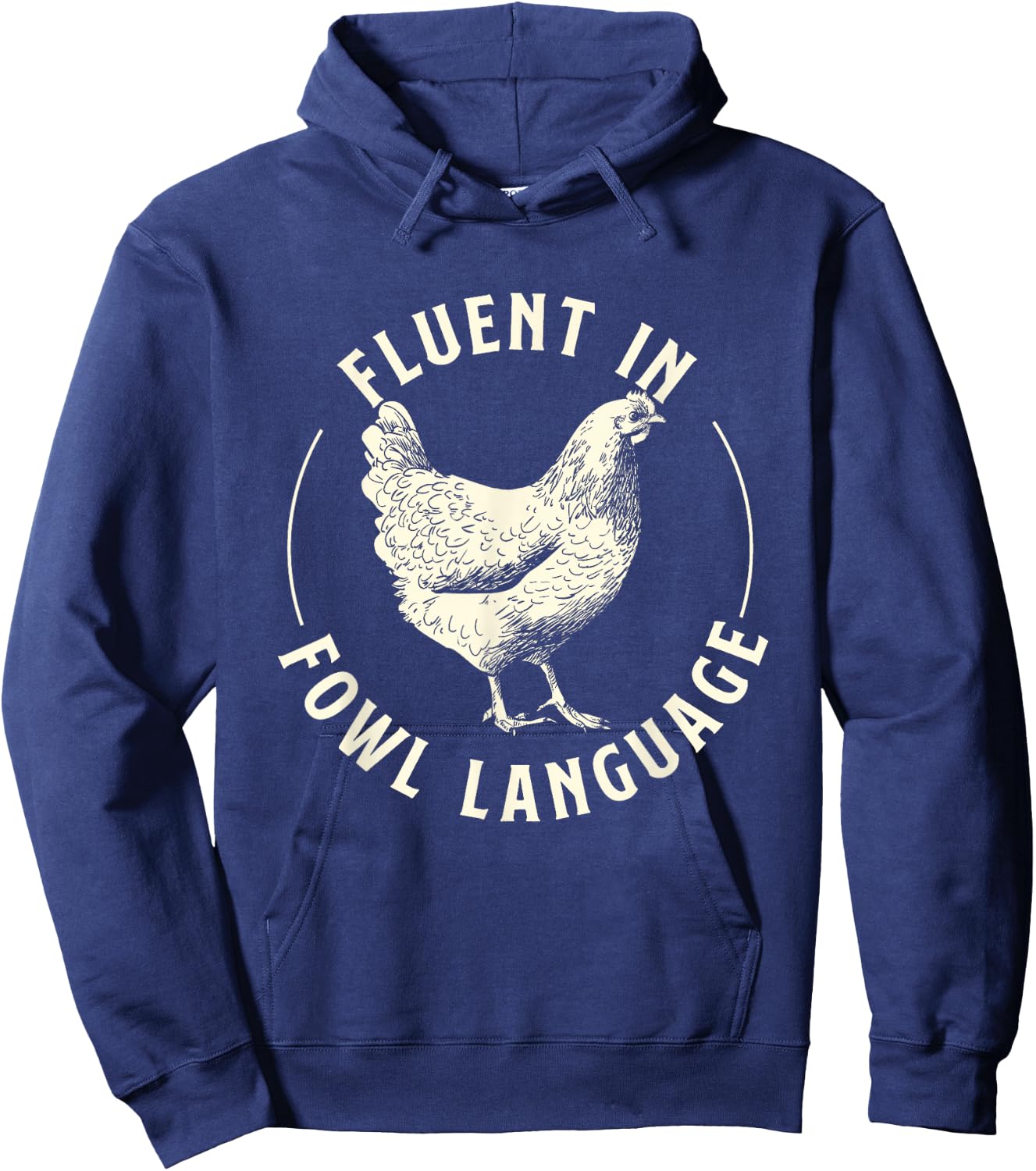 Fluent in Fowl Language - Farm Animal Poultry Owner Hoodie - Hoodie | Navy