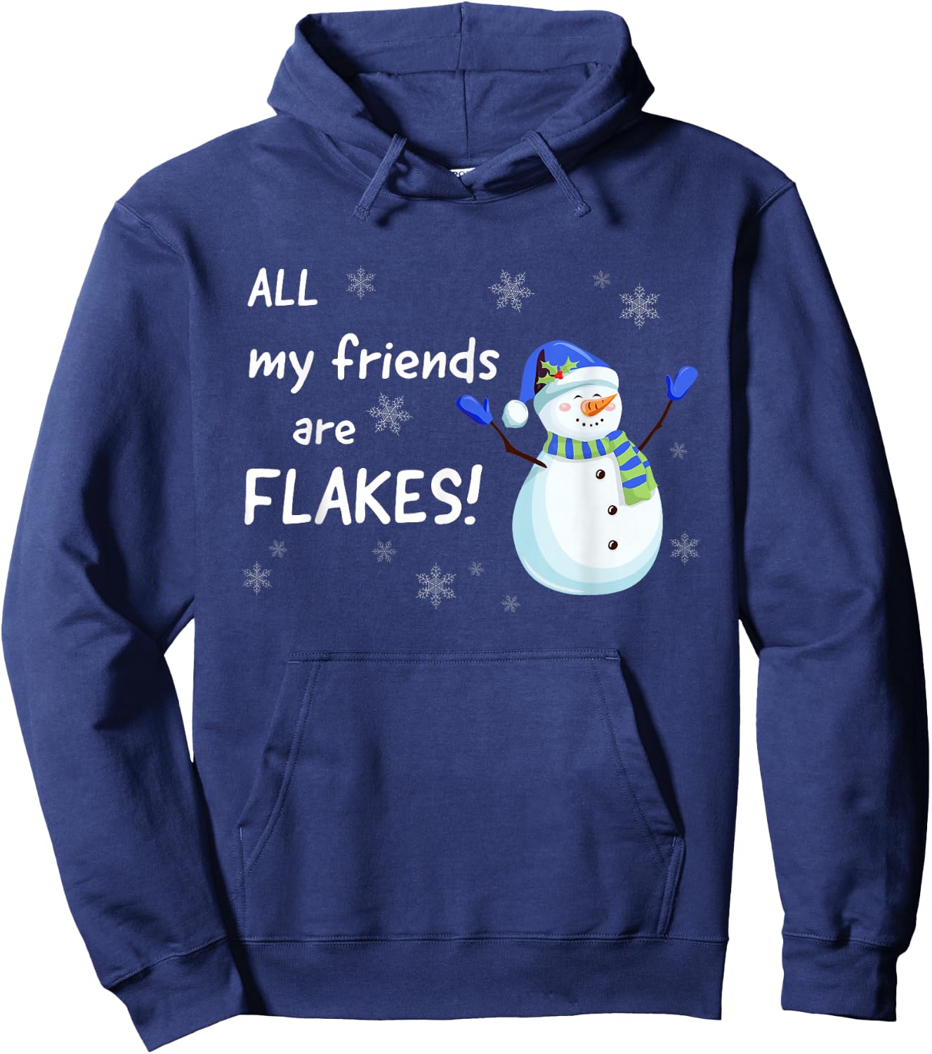 All my Friends are FLAKES - funny snowman winter holidays Hoodie - Hoodie | Navy