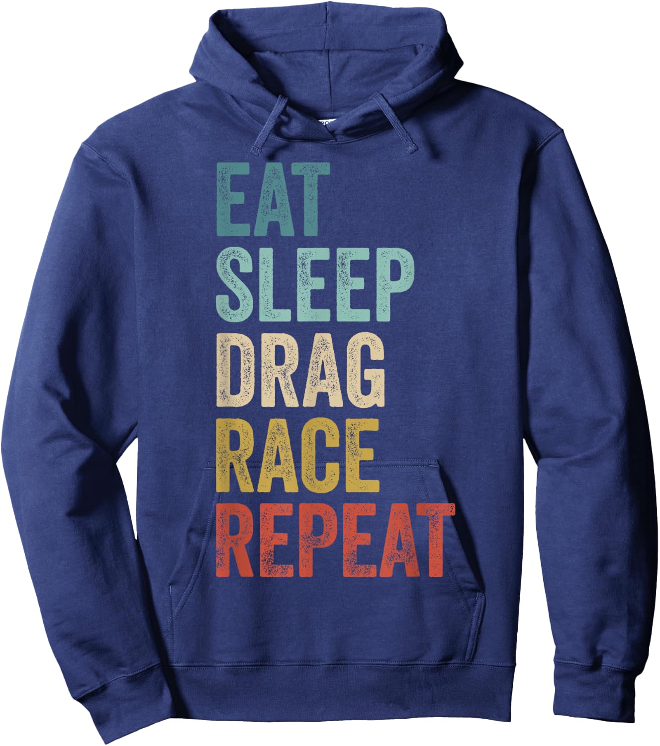 Eat Sleep Drag Race Repeat Outfit Racer Funny Drag Racing Hoodie - Hoodie | Navy
