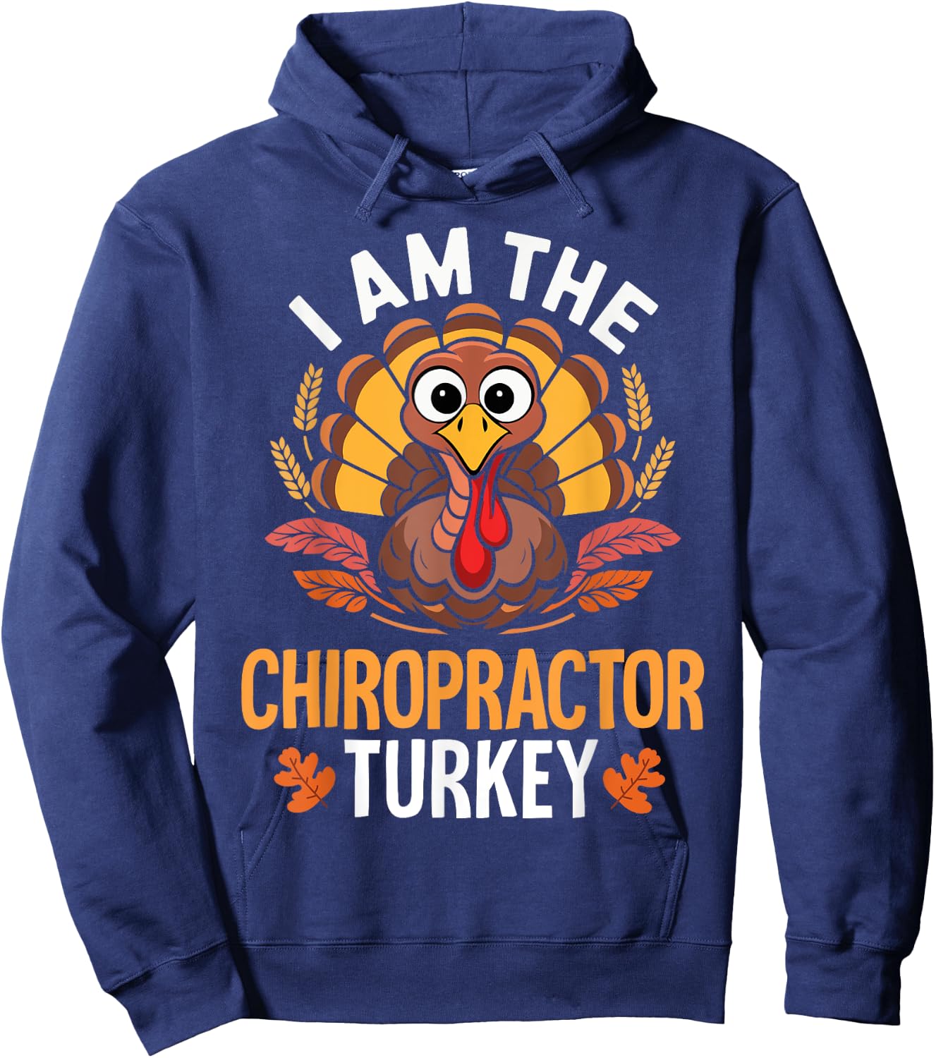 Thanksgiving I'm The Chiropractor Turkey Matching Hoodie - Hoodie | Navy