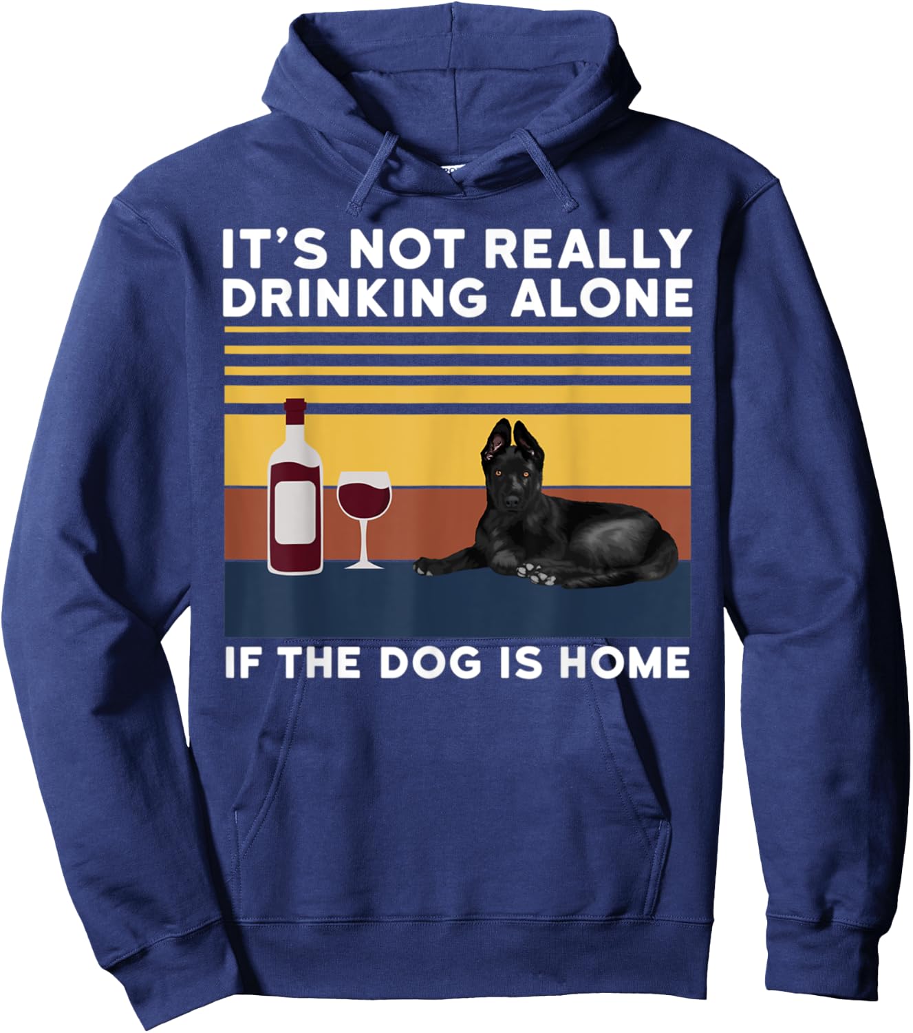 It's Not Drinking Alone If The Dog Is Home Dog Lover Men Women Hoodie - Hoodie | Navy
