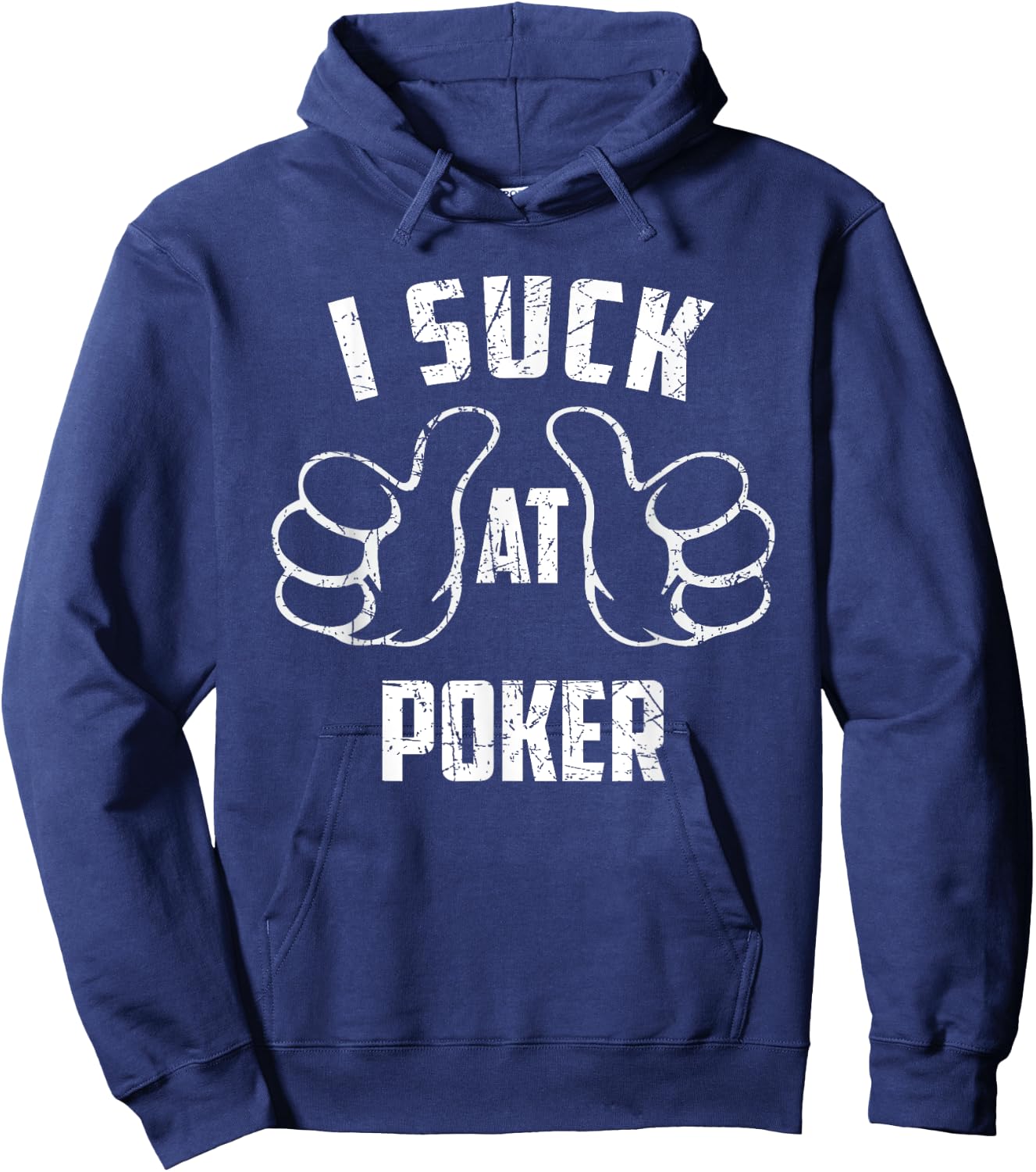 I Suck At Poker Sarcastic Poker Loser Hoodie - Hoodie | Navy