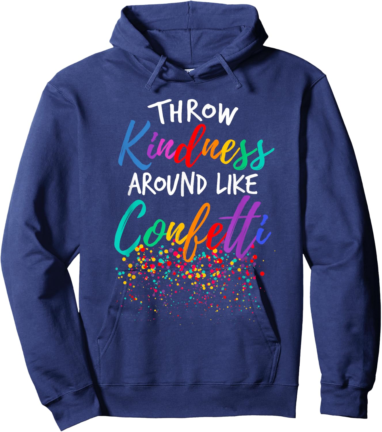 Throw Kindness Around Like Confetti Kind Teacher Kid Hoodie - Hoodie | Navy
