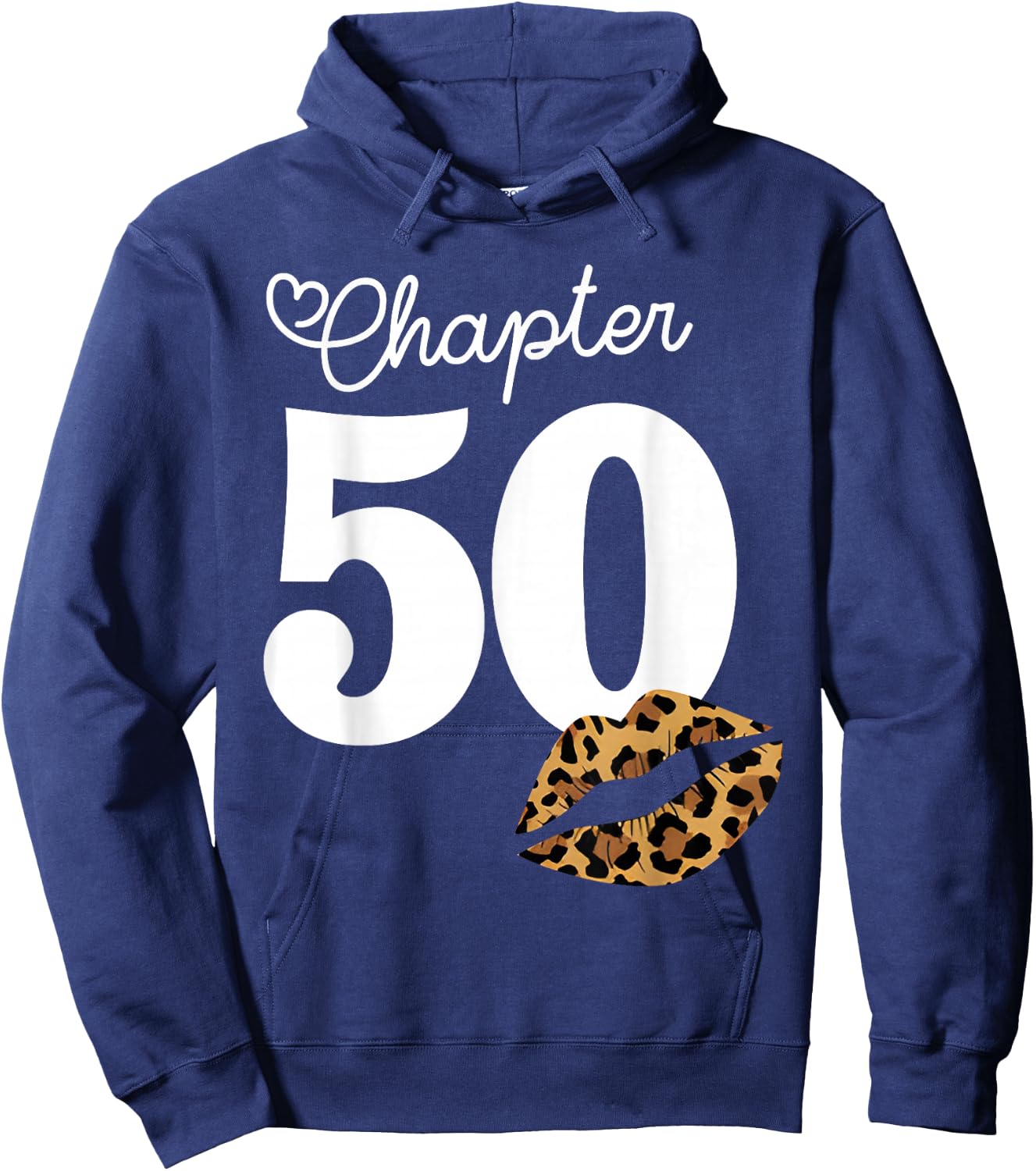 Chapter 50 Leopard Lips 50th Birthday Chapter 50 Years Old Hoodie - Hoodie | Navy