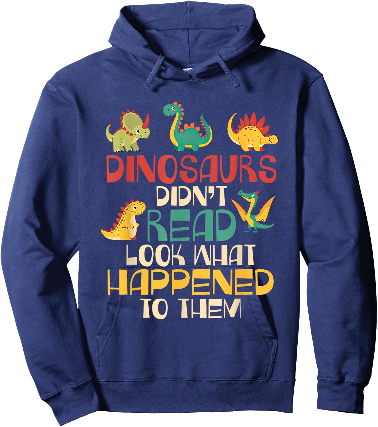 Dinosaurs Didn't Read Look What Happened To Them Teacher Kid Hoodie - Hoodie | Navy