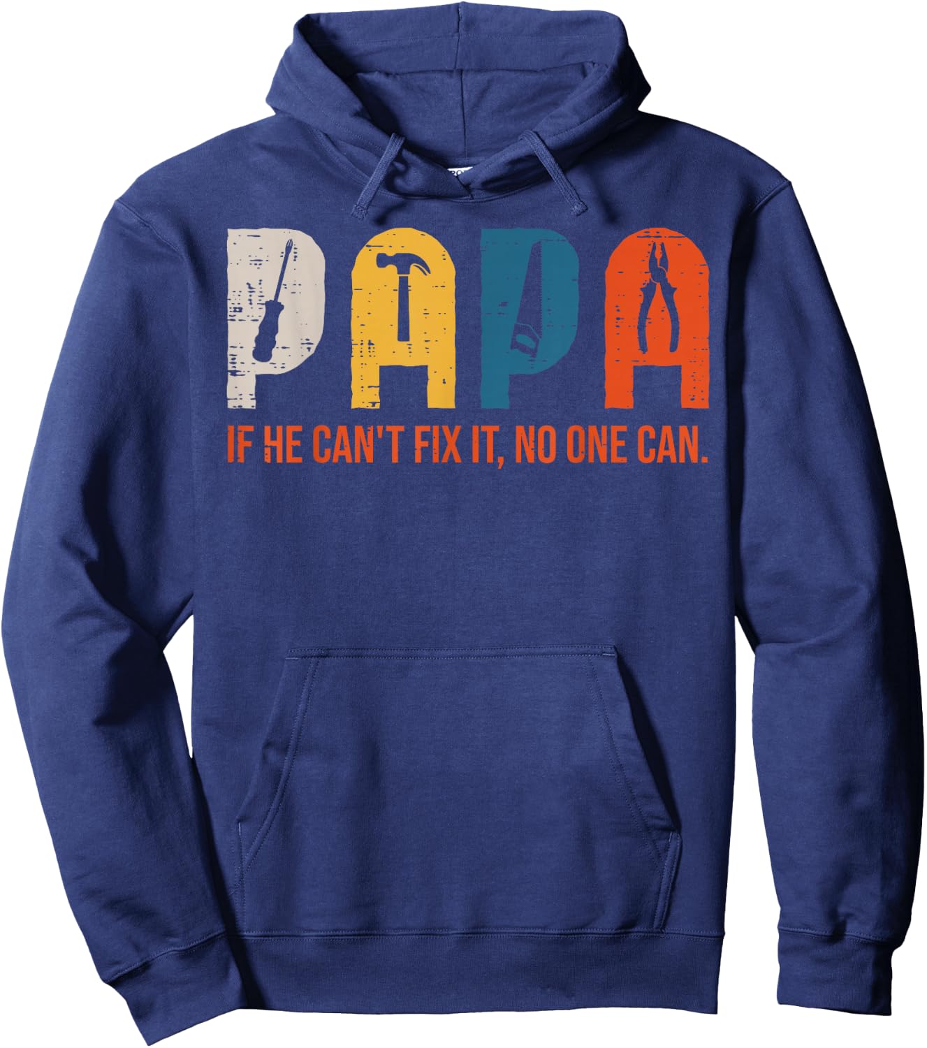 Papa If He Cant Fix It No One Can Fathers Day Handyman Dad Hoodie - Hoodie | Navy