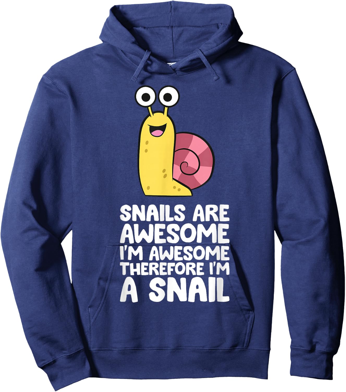 Cute Snail and Snail Gifts Snails Are Awesome I'm Awesome Therefore I'm A Snail Black Cotton, Polyester Blend S Hoodie - Hoodie | Navy