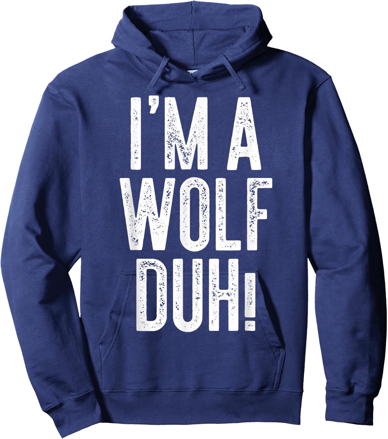 I'm A Wolf Duh! Shirt Adult Men Women Kids Wolf Costume Hoodie - Hoodie | Navy