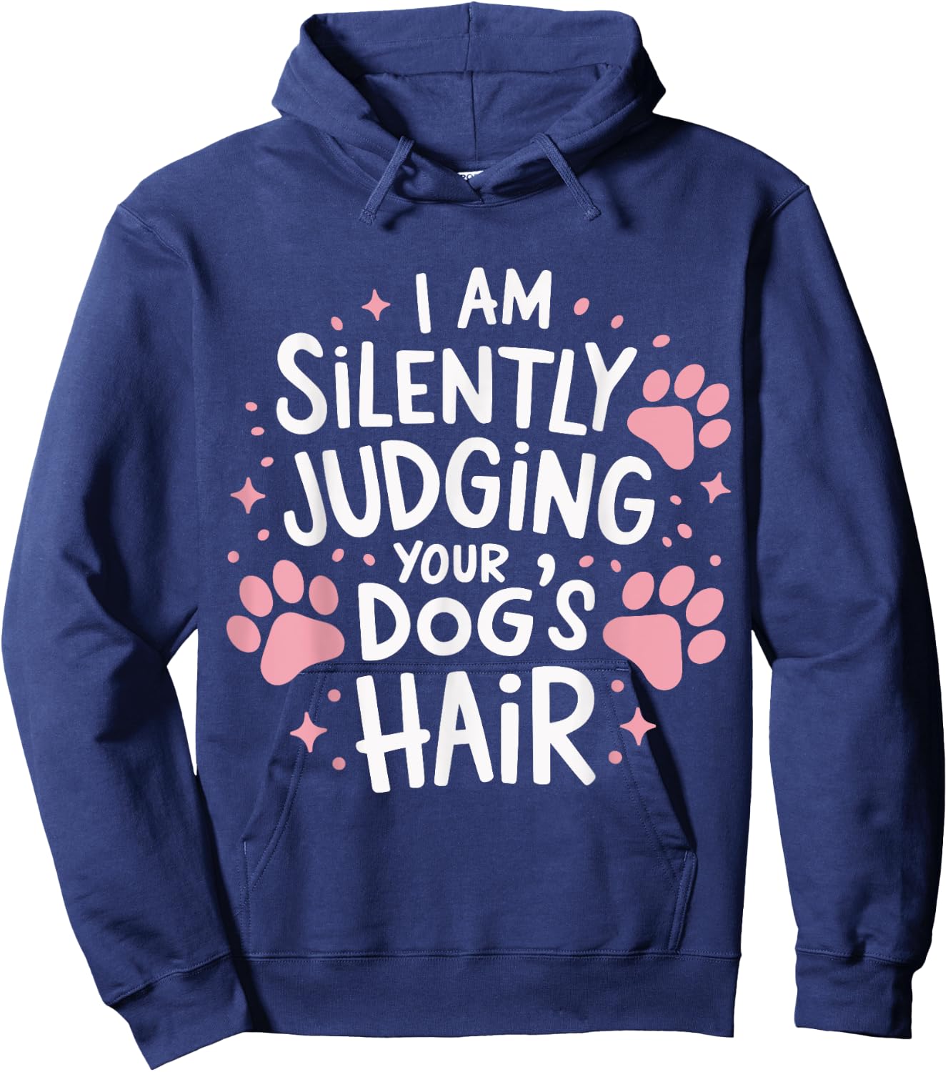 I Am Silently Judging Your Dog's Hair Dog Grooming Pet Women Hoodie - Hoodie | Navy