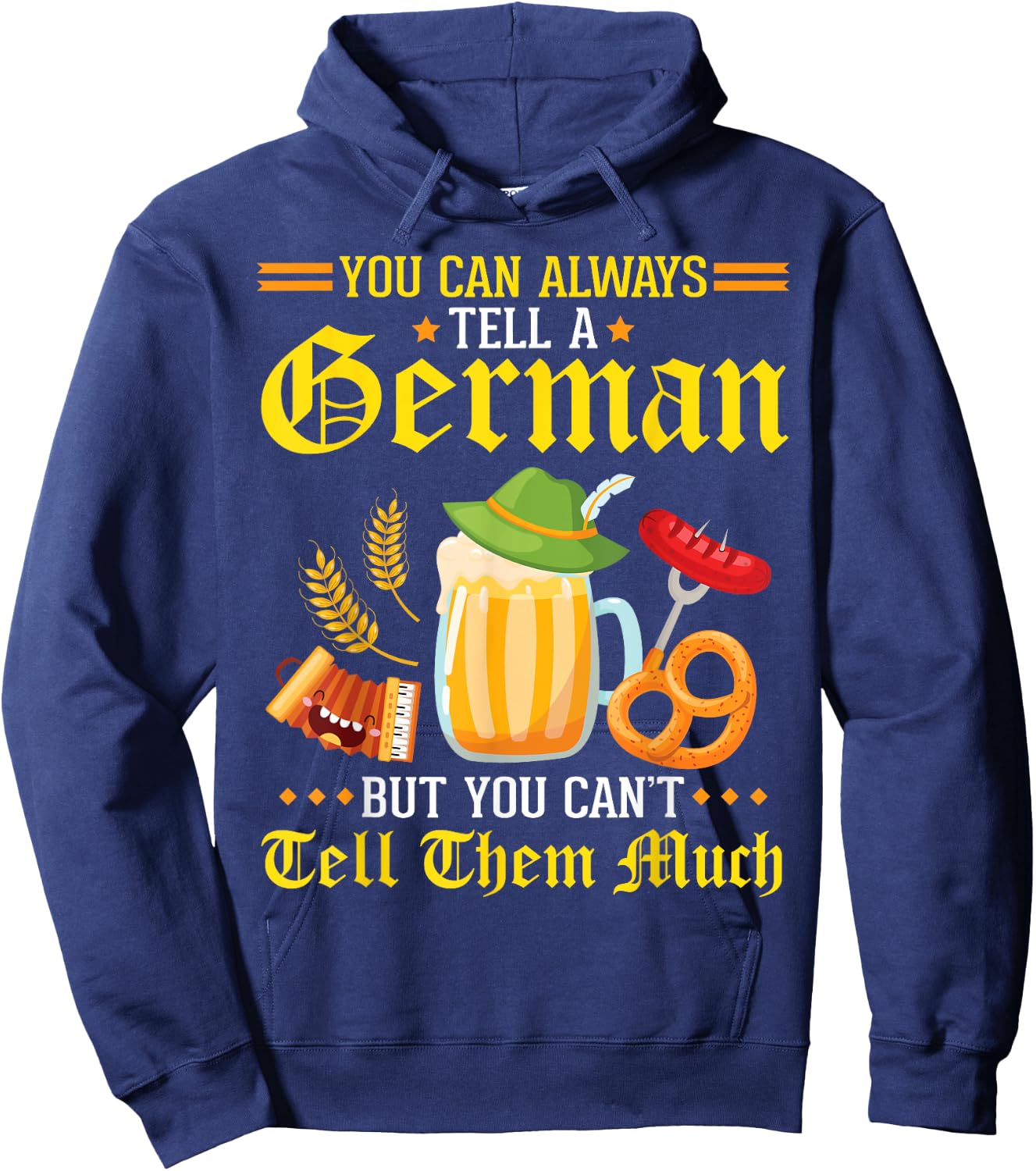 You Can Always Tell A German But You Can't Tell Them Much Hoodie - Hoodie | Navy