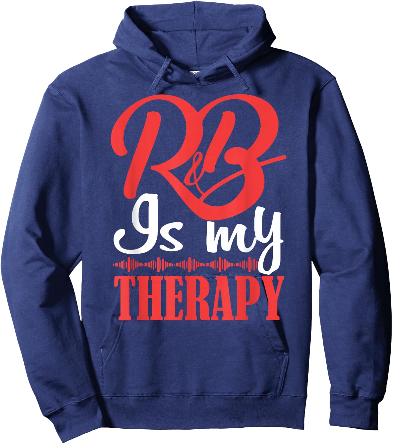 R&B is My Therapy Rhythm and Blues Cool R&B Music Small Hoodie - Hoodie | Navy
