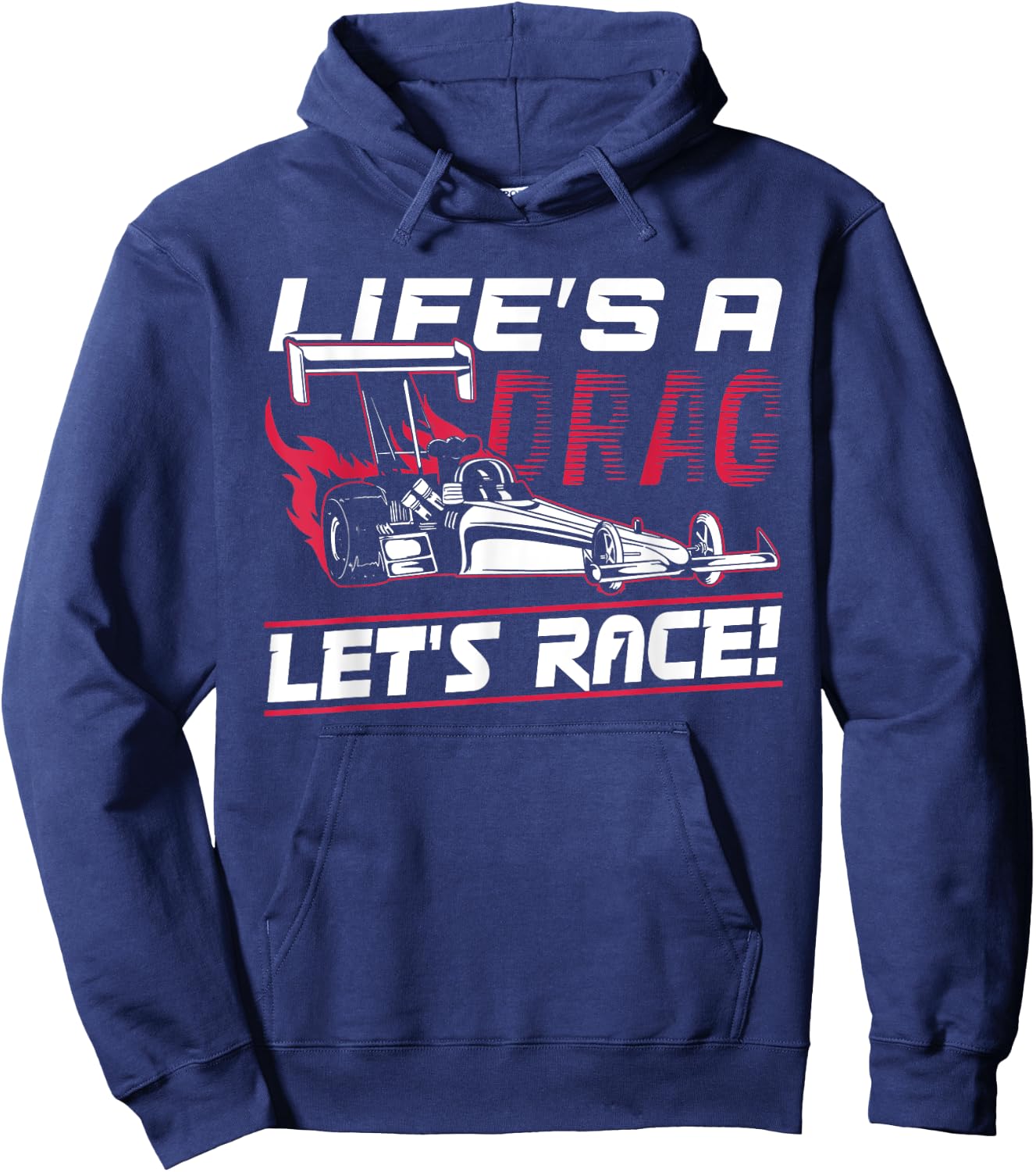 Dragster - Life's A Drag Let's Race Hoodie - Hoodie | Navy
