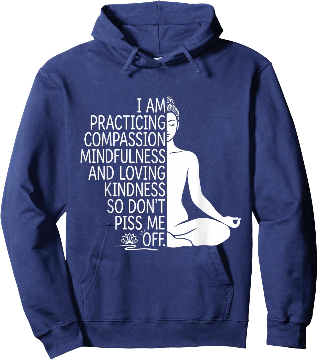 i am Practicing Mindfulness Compassion and Loving Kindness Hoodie - Hoodie | Navy