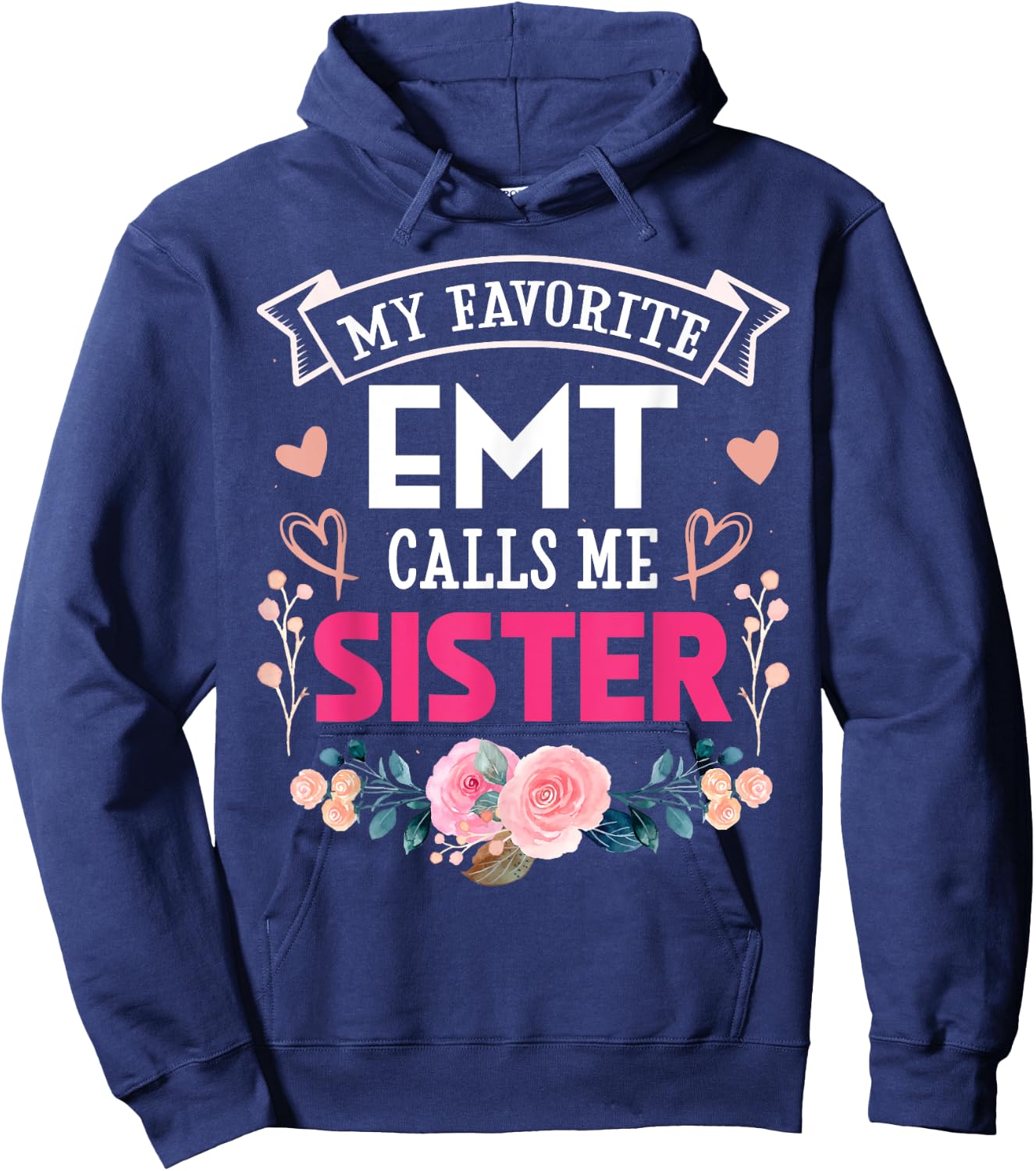 My Favorite Emt Call Me Sister Happy Mother's Day Costume Hoodie - Hoodie | Navy