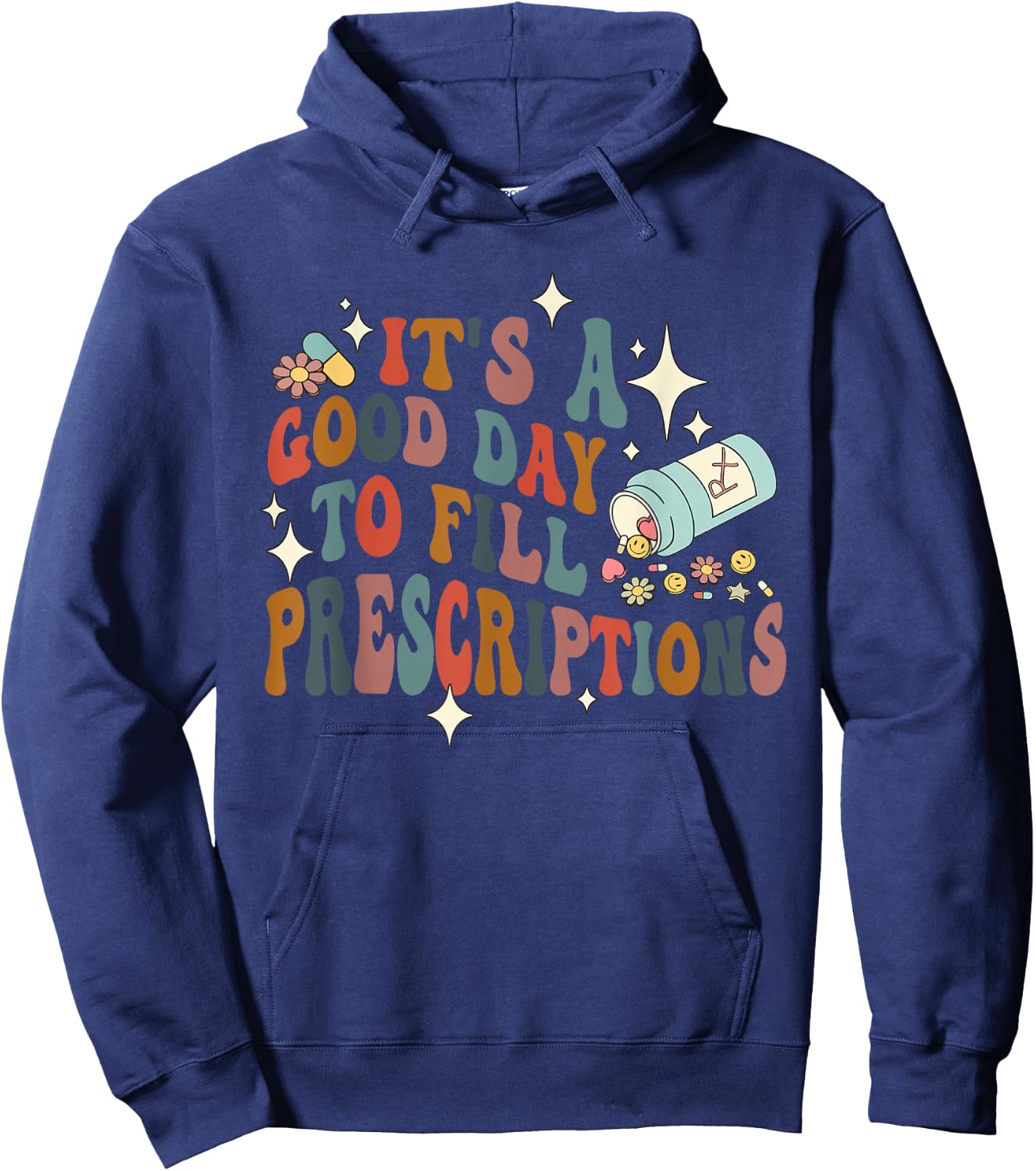It's A Good Day To Fill Prescriptions Quote , Small, Black Hoodie - Hoodie | Navy