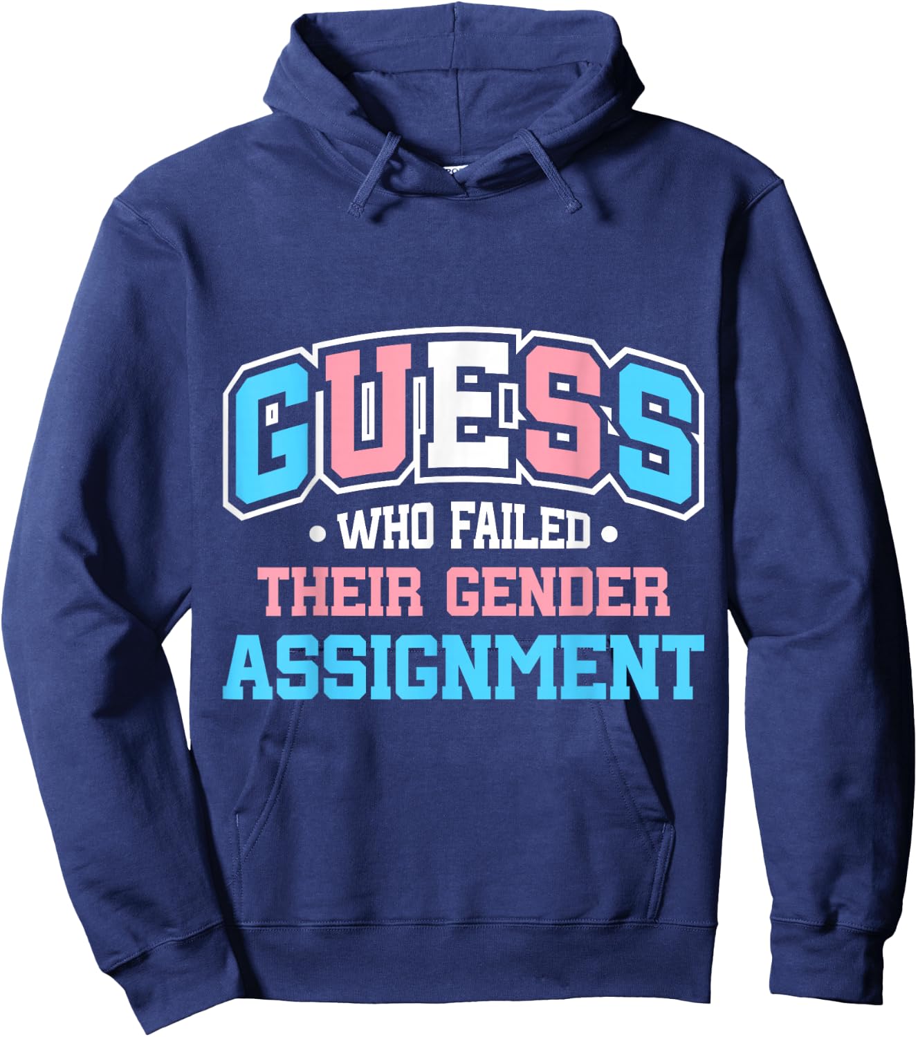 Guess Who Failed Their Gender Assignment Hoodie - Hoodie | Navy
