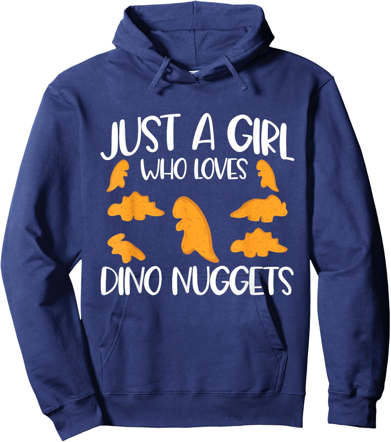 Just A Girl Who Loves Dino Nuggets Dinosaur Chicken Nuggets Hoodie - Hoodie | Navy